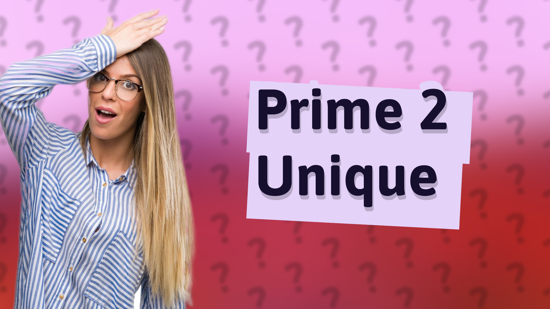 Prime 2 Unique