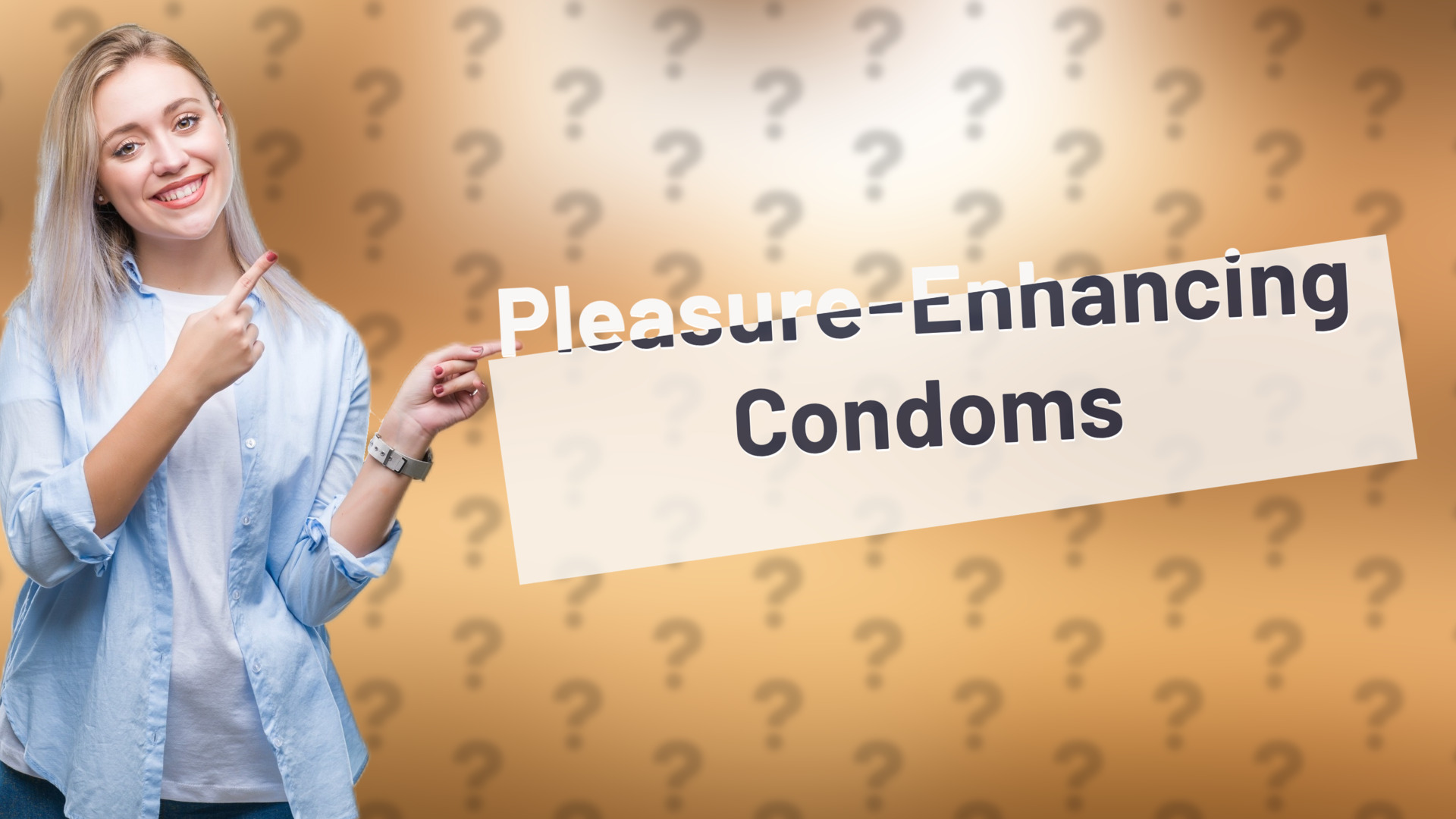 Pleasure-Enhancing Condoms