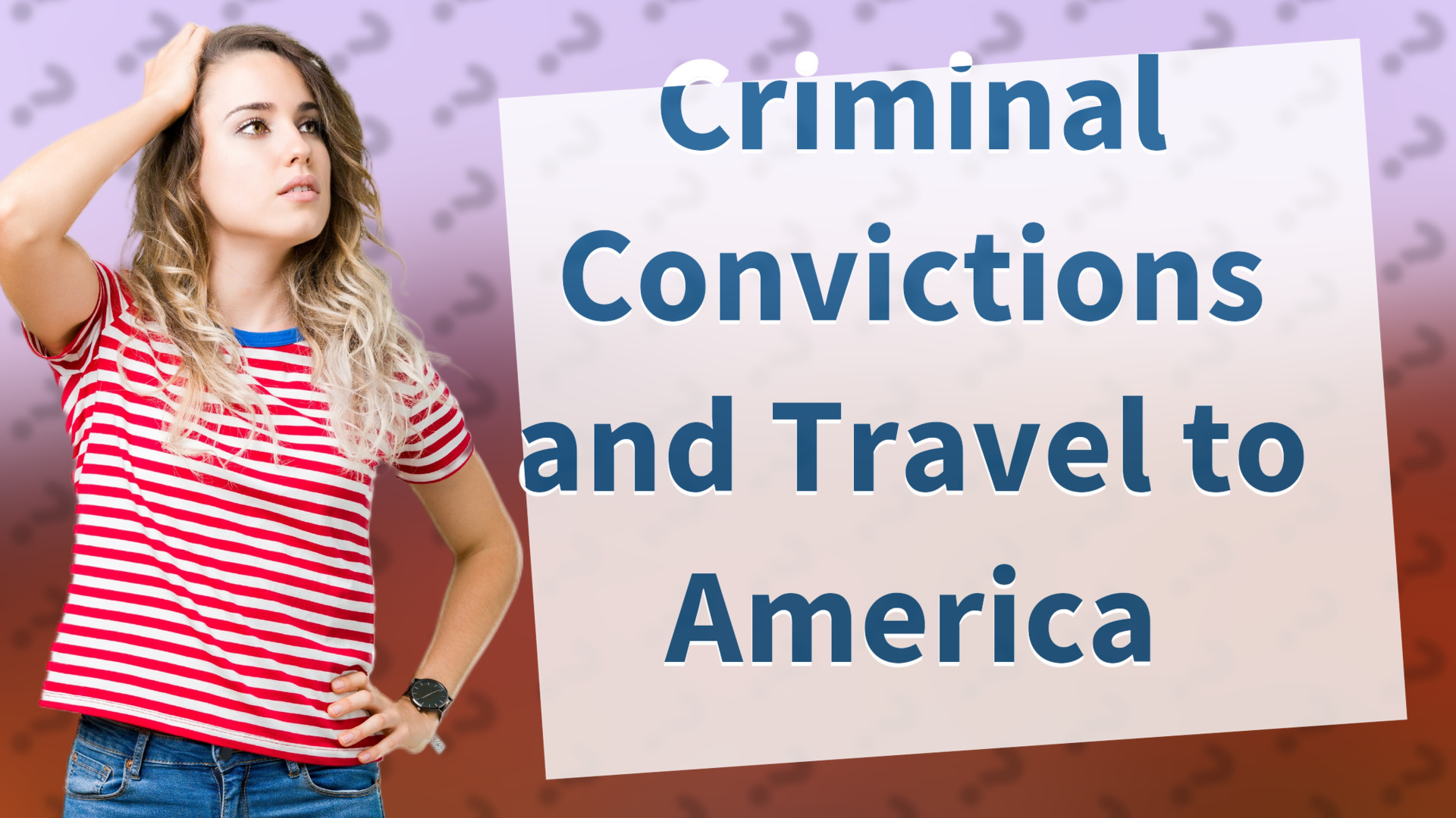 Criminal Convictions and Travel to America