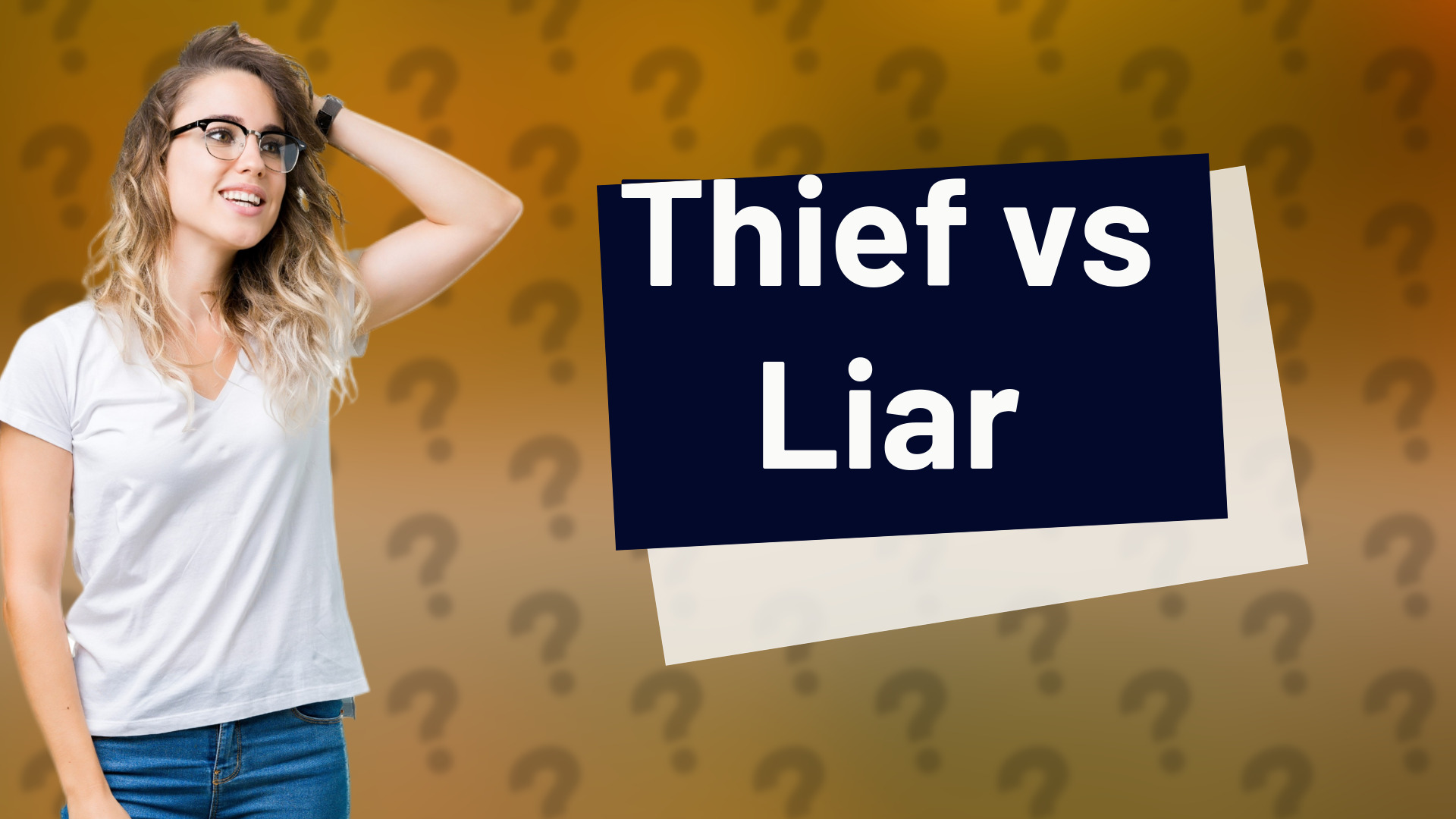 Thief vs Liar