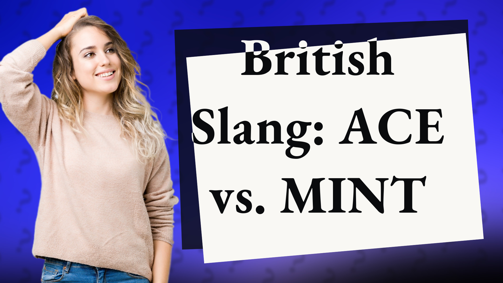 British Slang: ACE vs. MINT