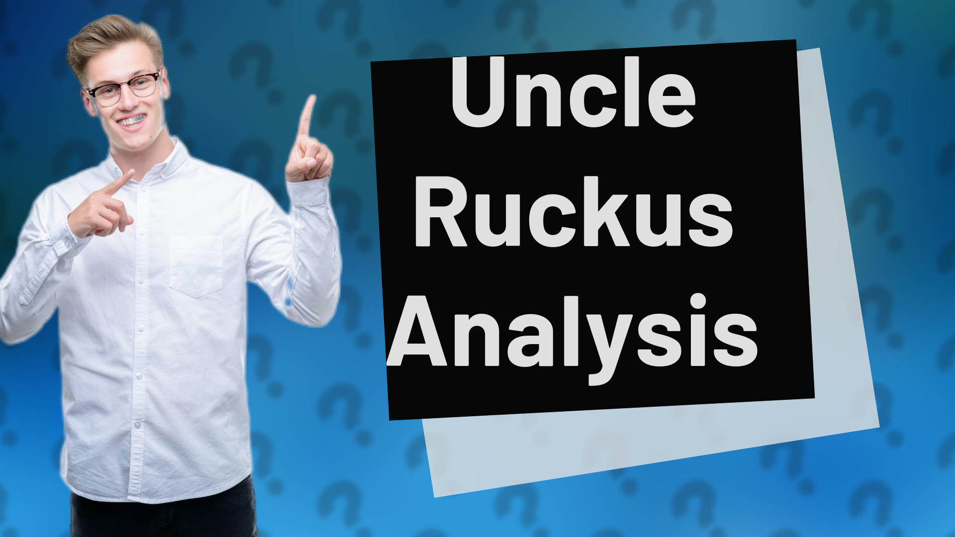 Uncle Ruckus Analysis