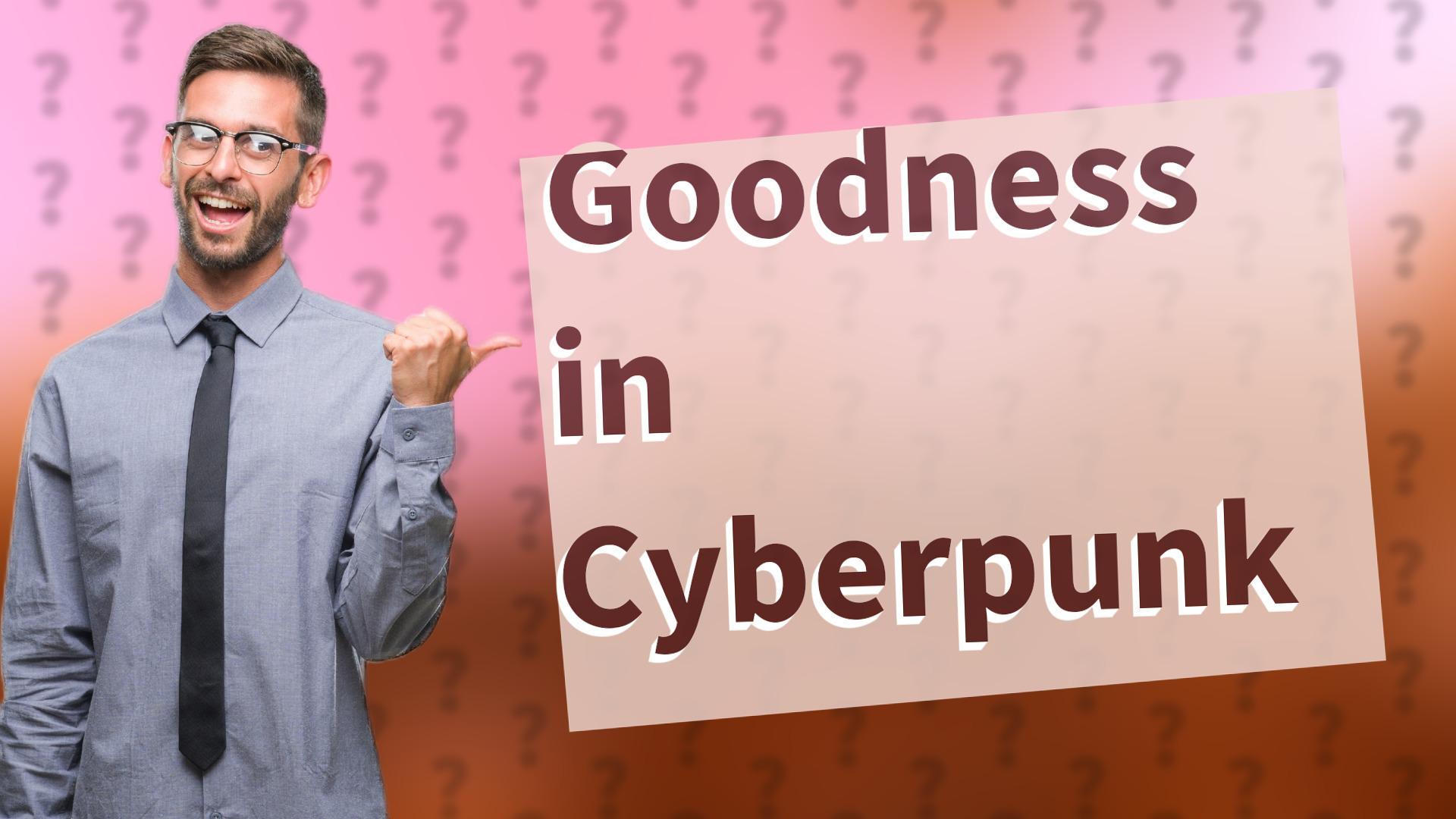 Goodness in Cyberpunk