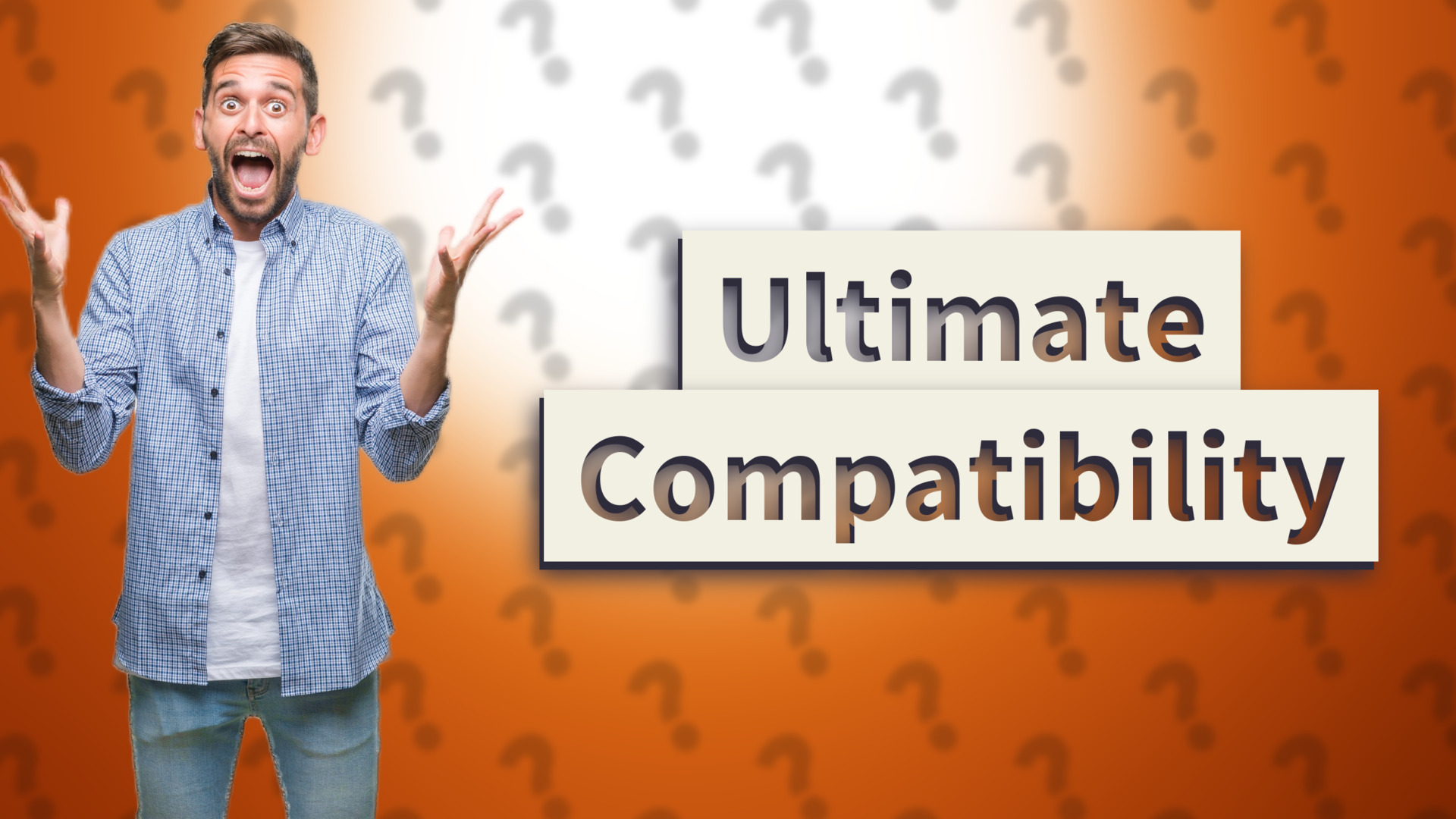 Ultimate Compatibility