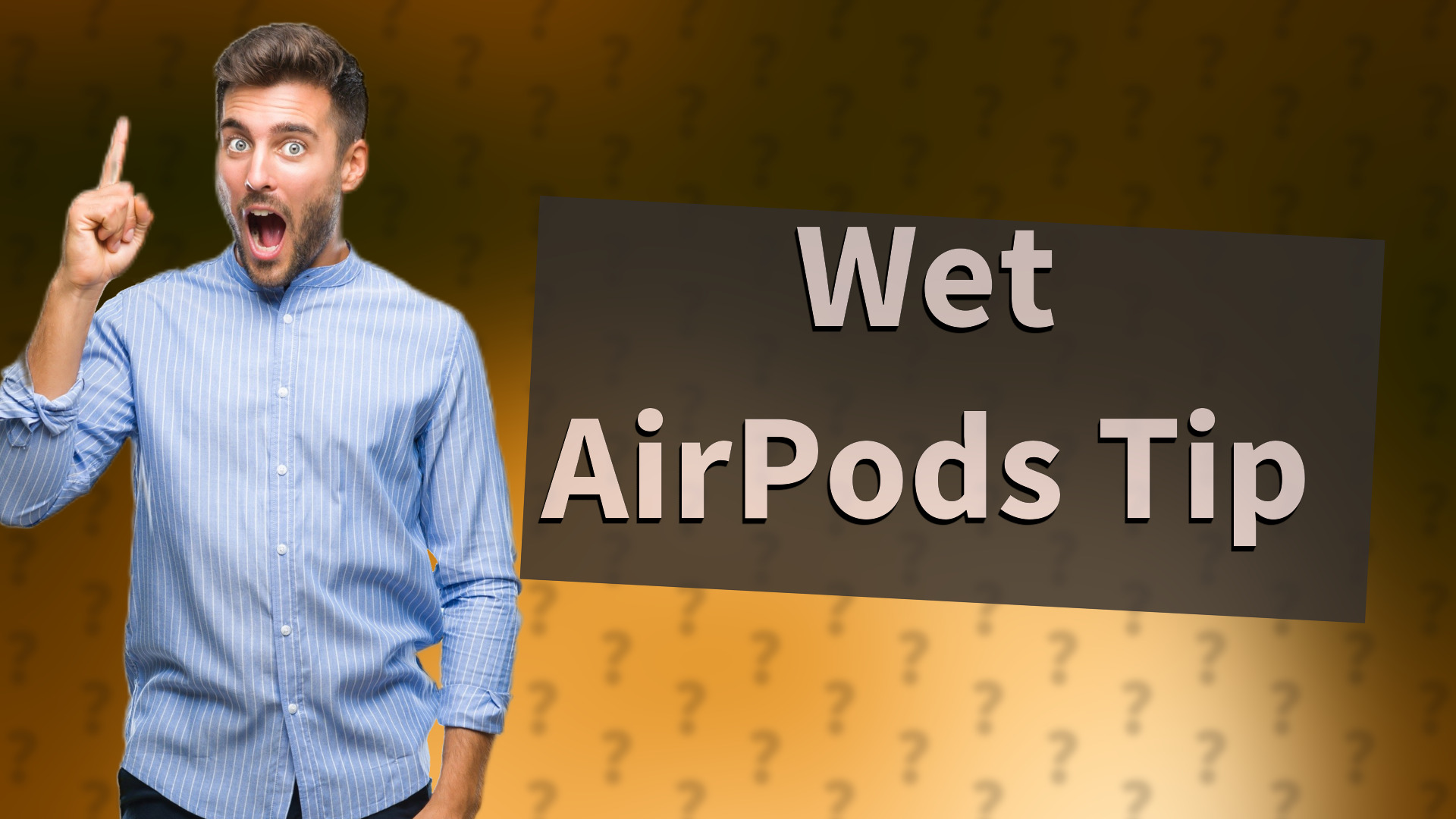 Wet AirPods Tip