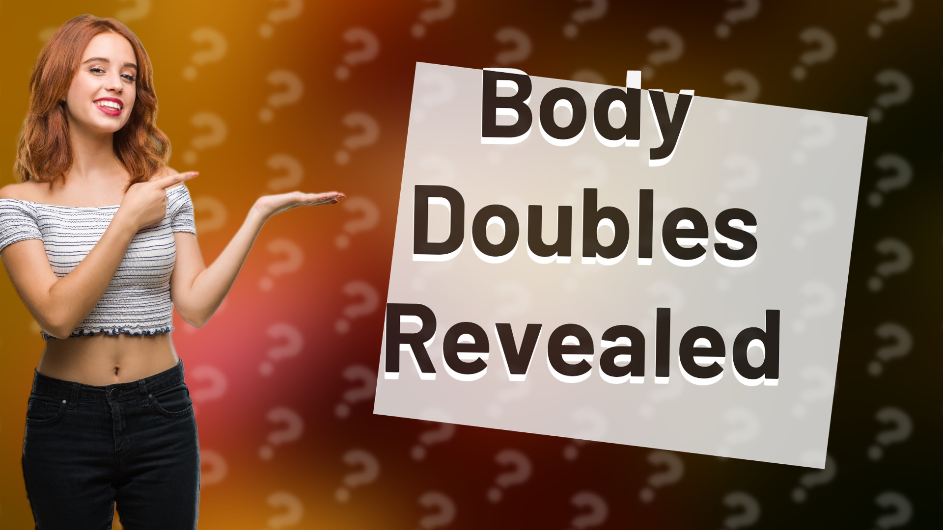 Body Doubles Revealed