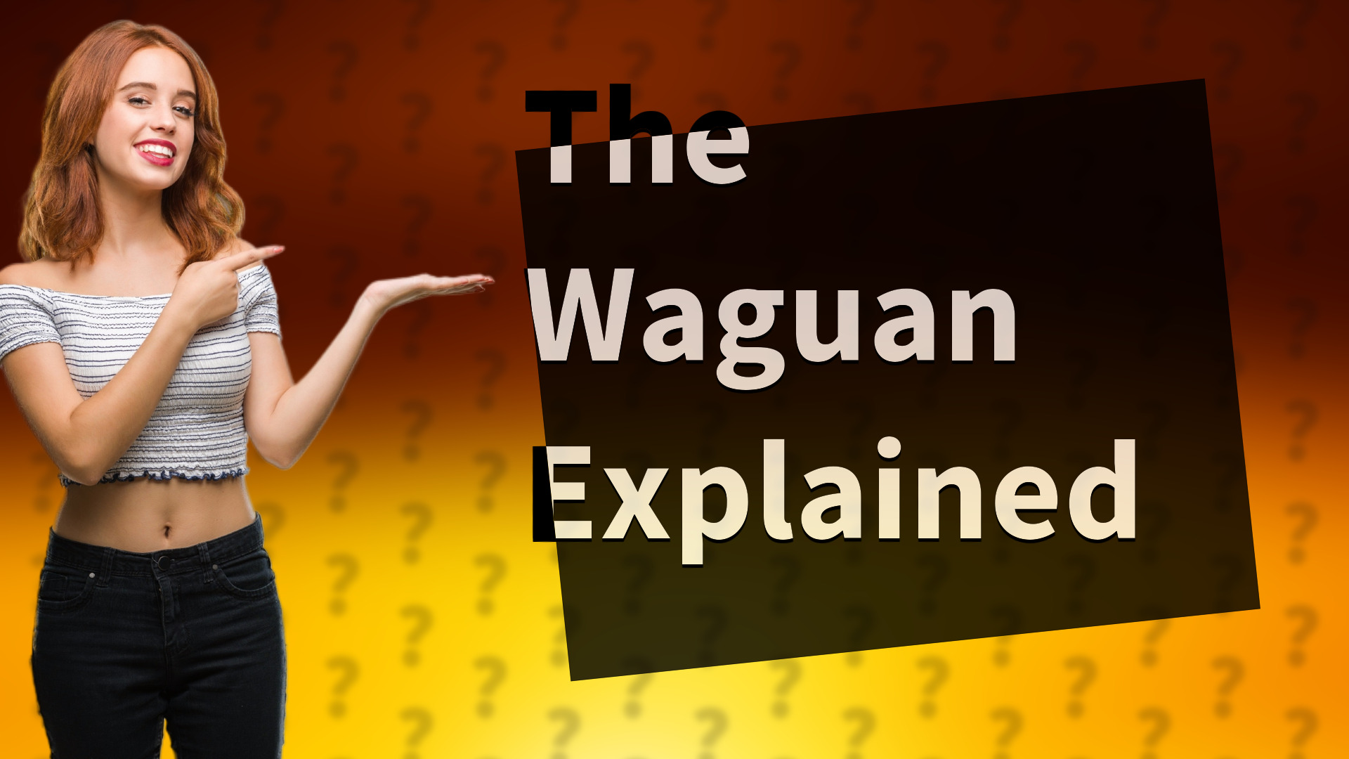 The Waguan Explained