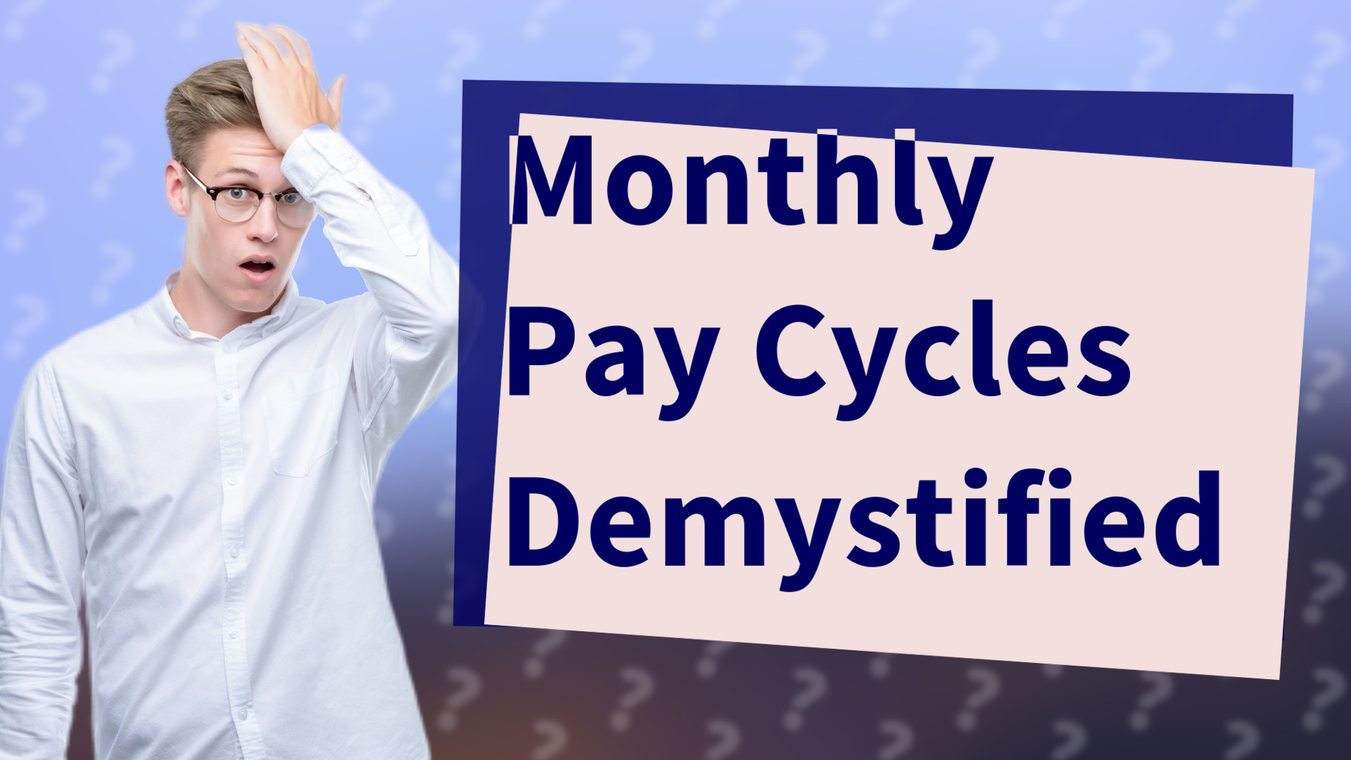 Monthly Pay Cycles Demystified
