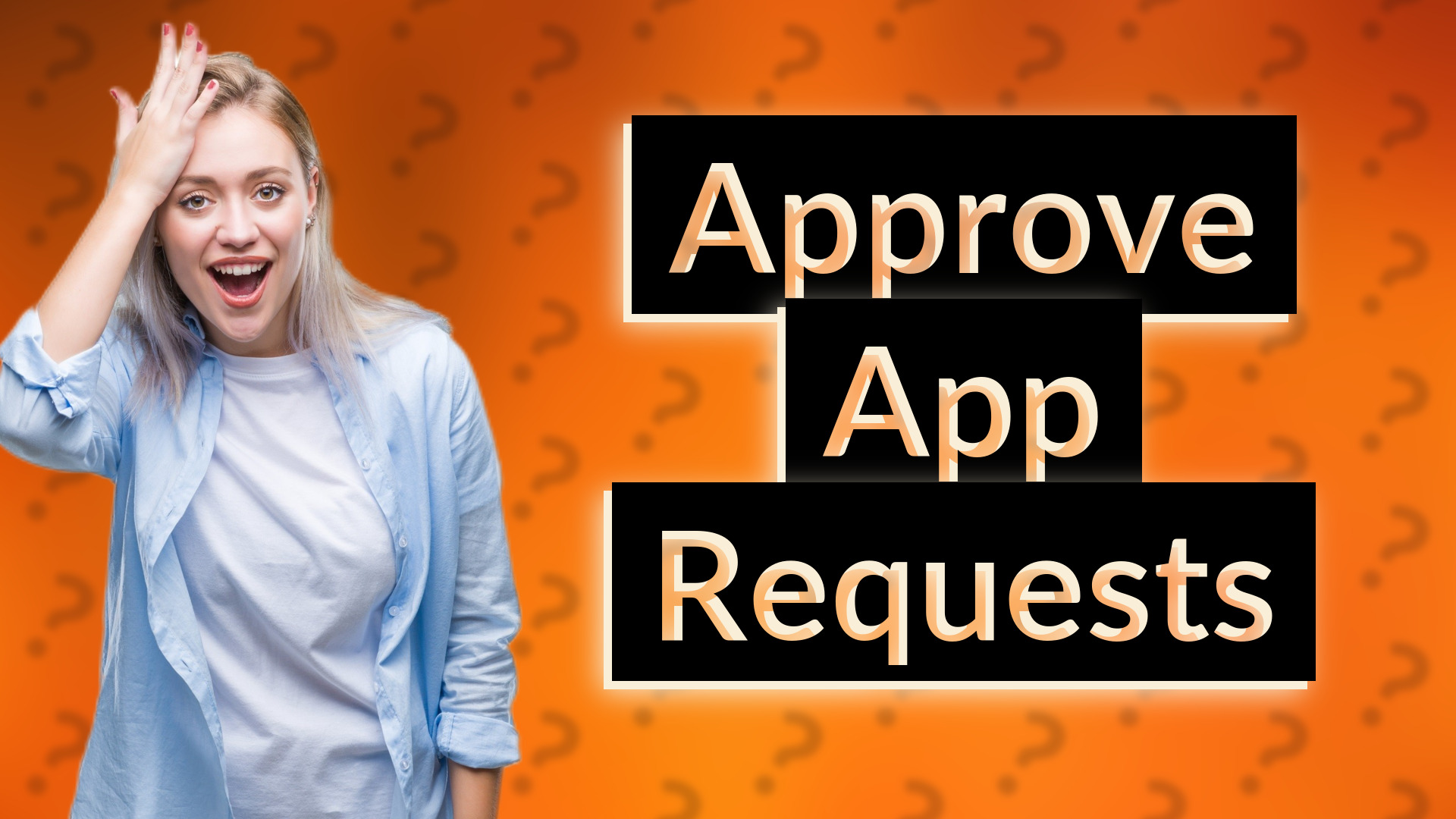 Approve App Requests