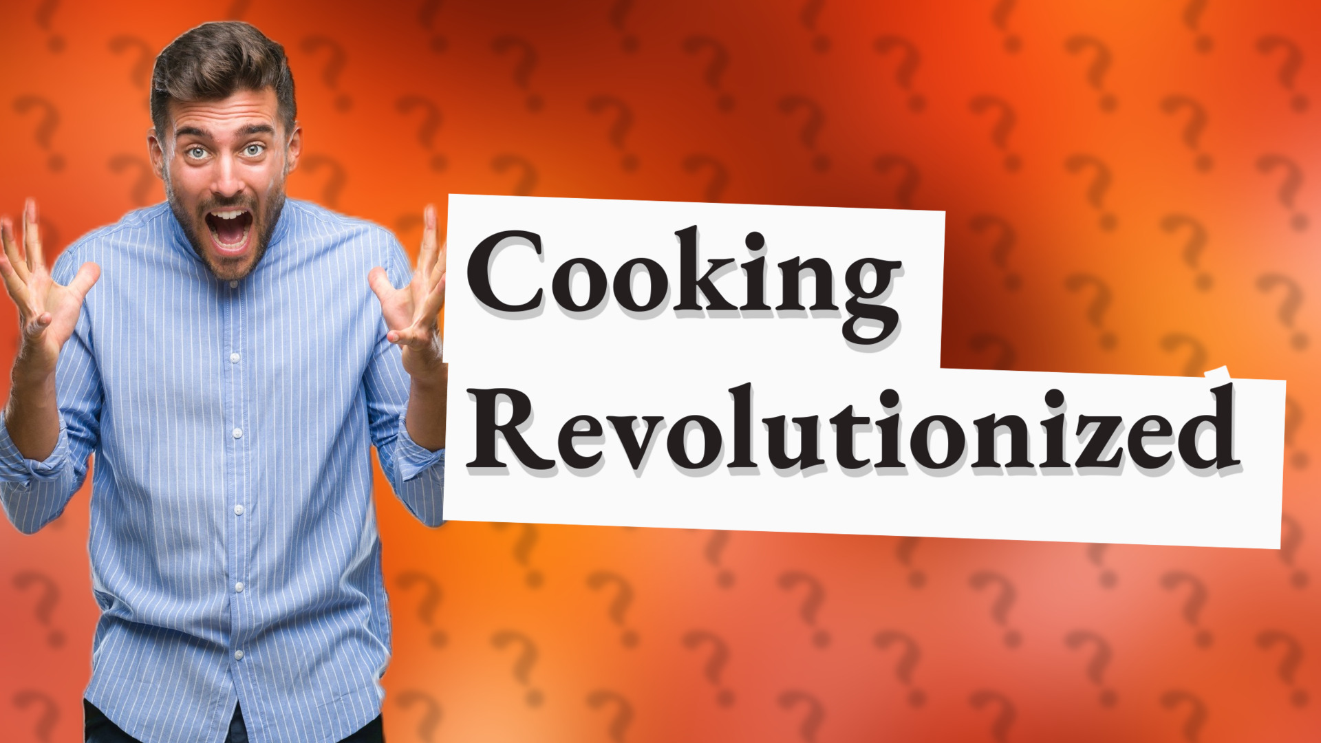 Cooking Revolutionized