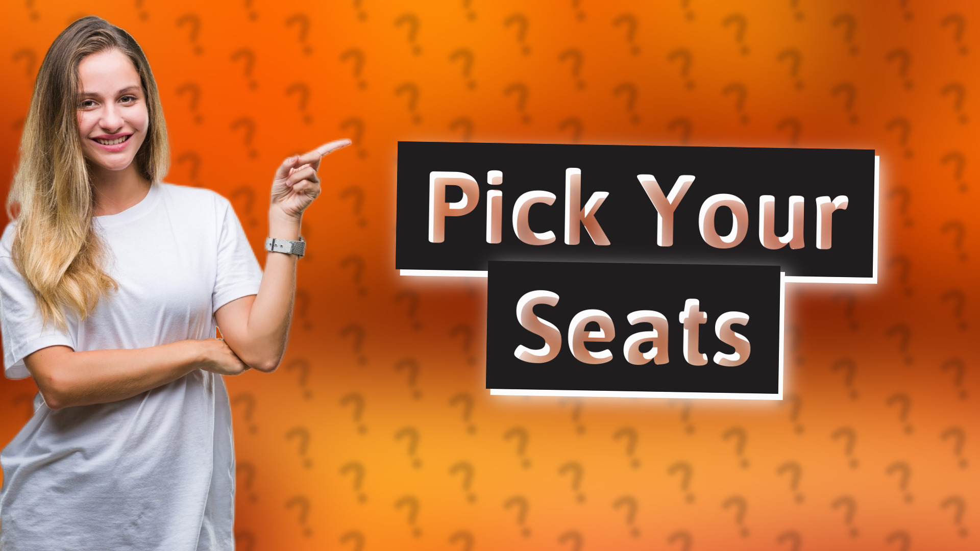 Pick Your Seats