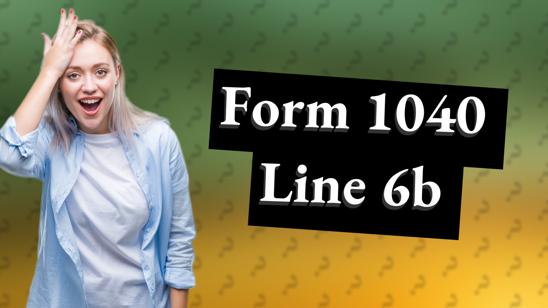 Form 1040 Line 6b