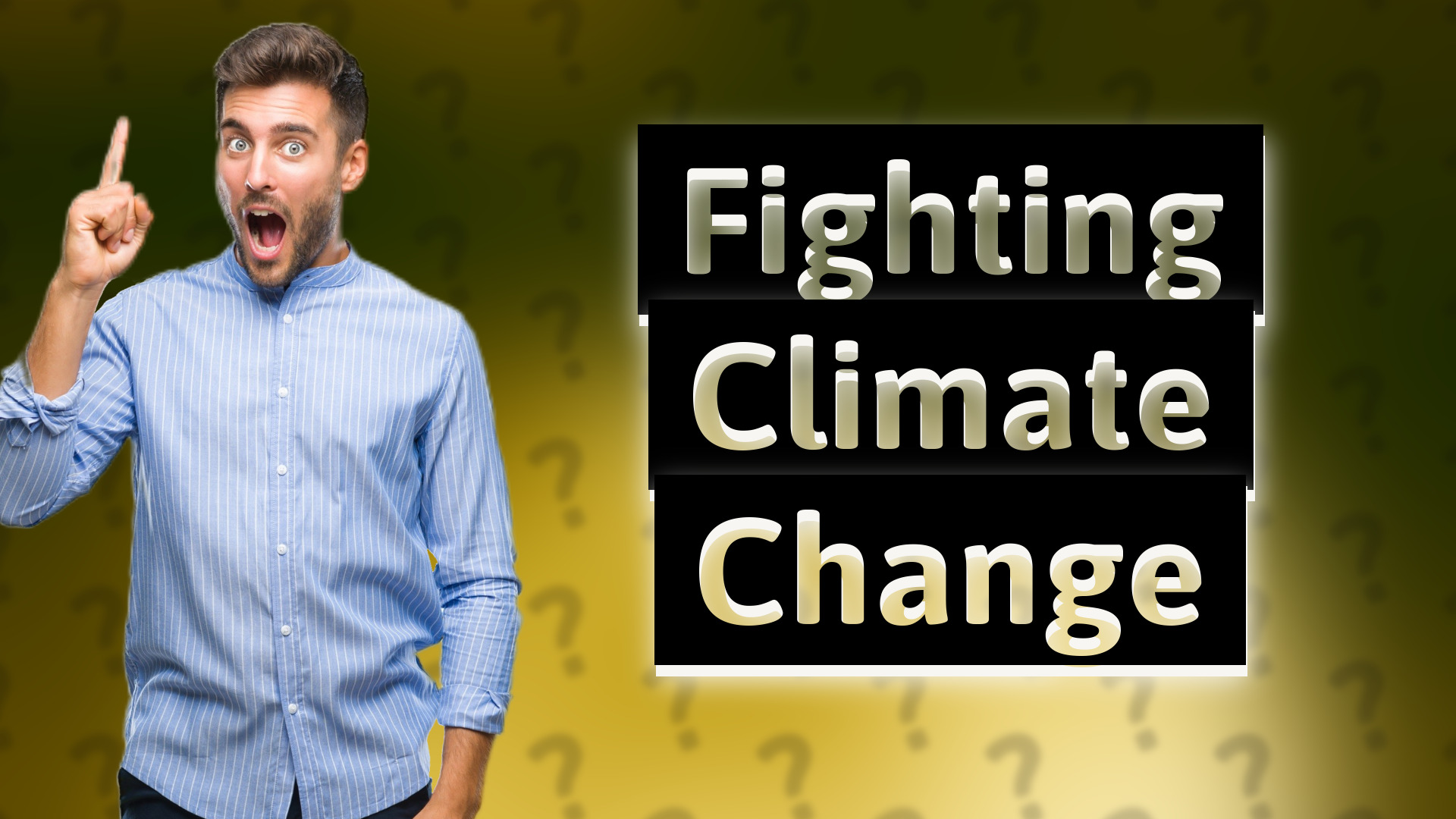 Fighting Climate Change