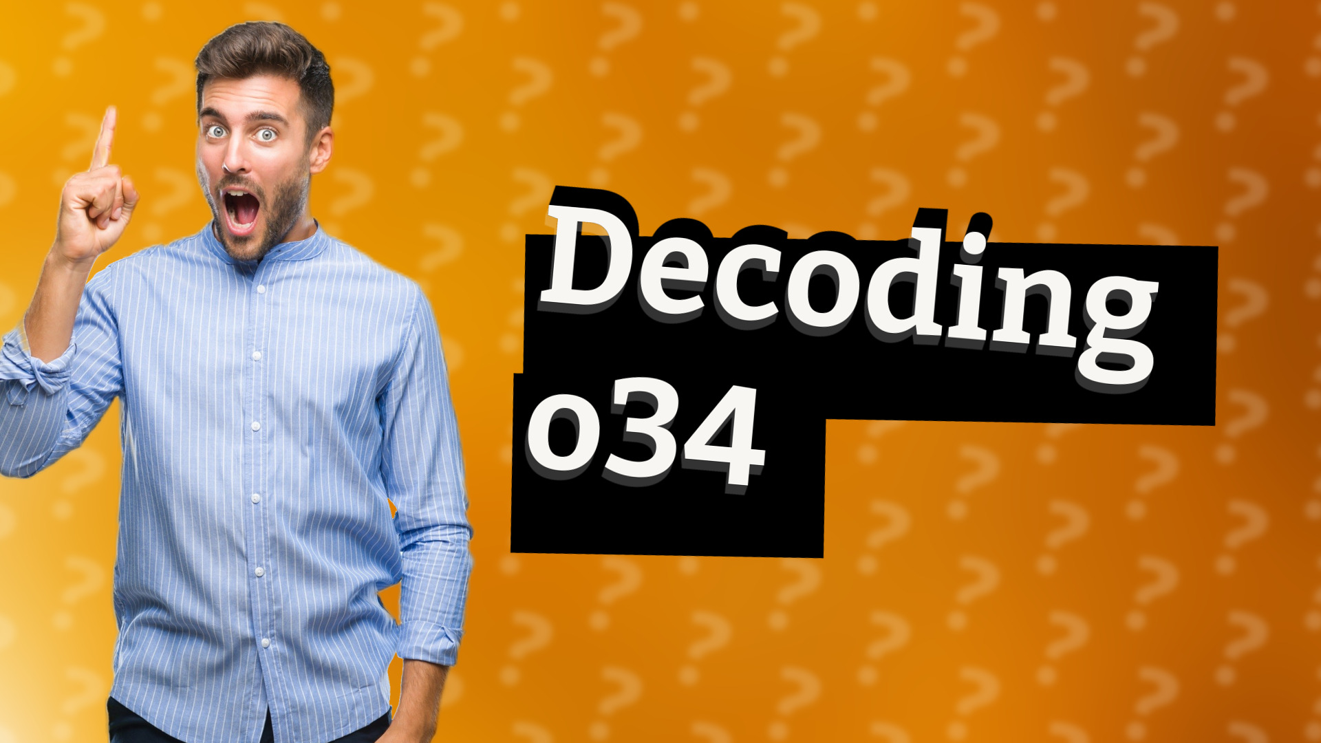 Decoding o34