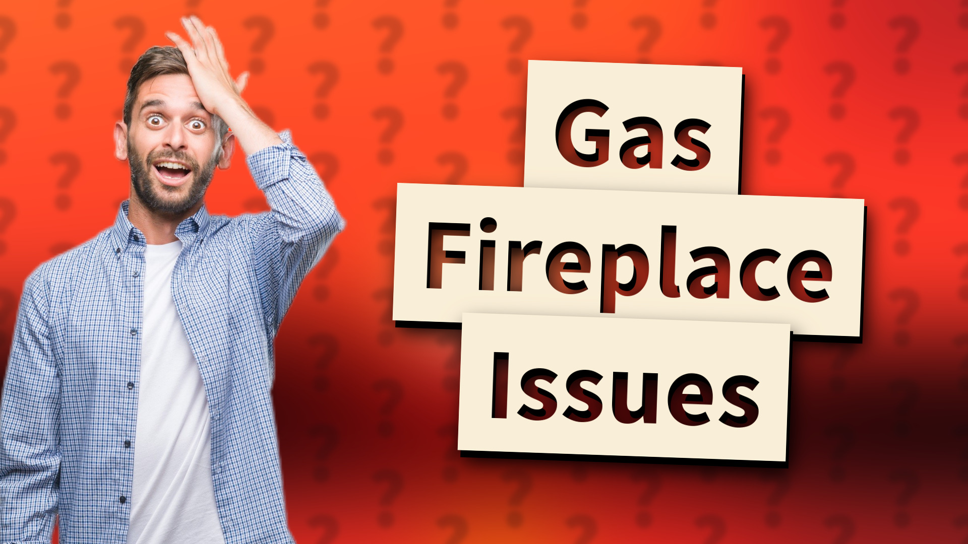 Gas Fireplace Issues