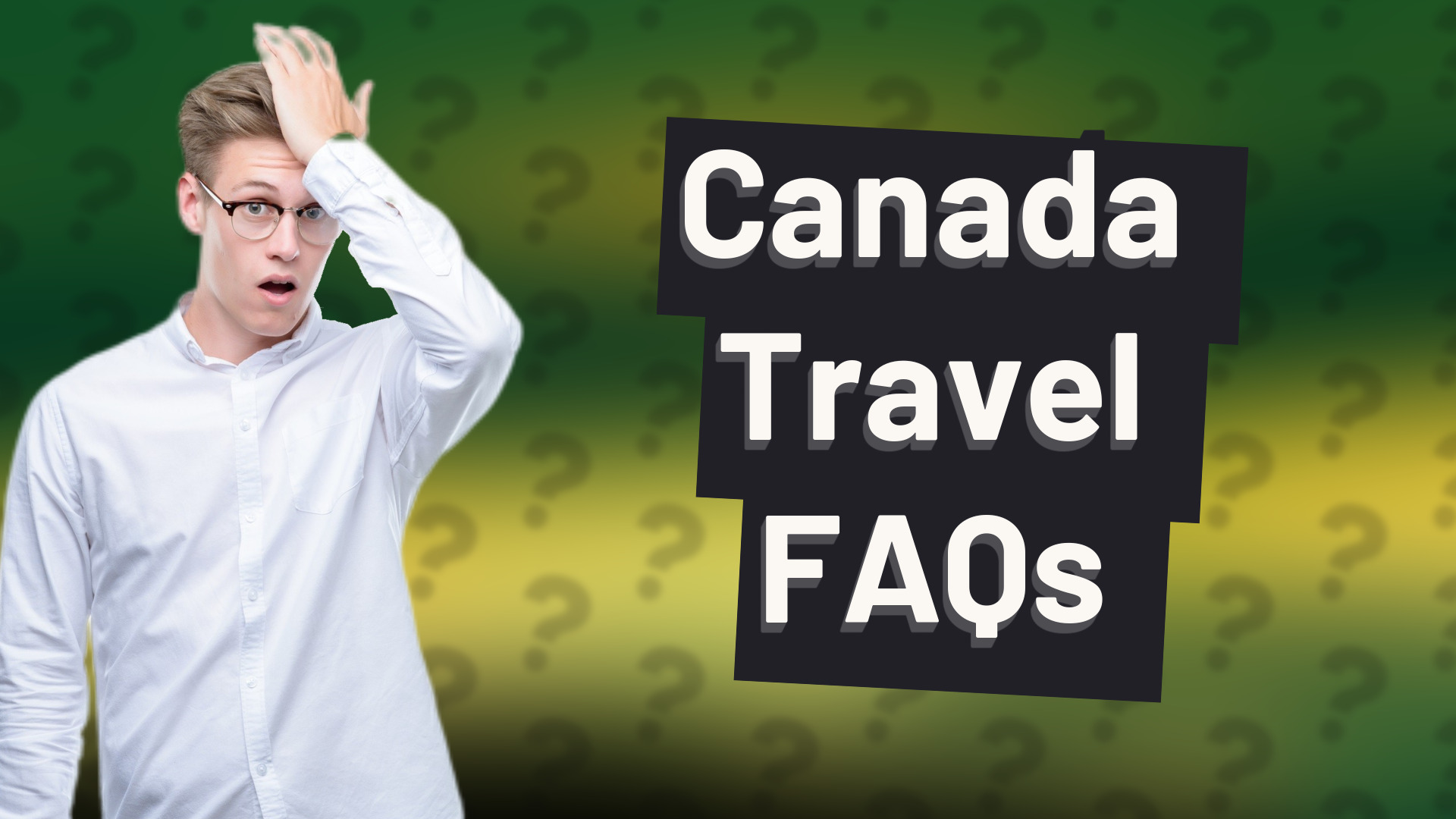 Canada Travel FAQs