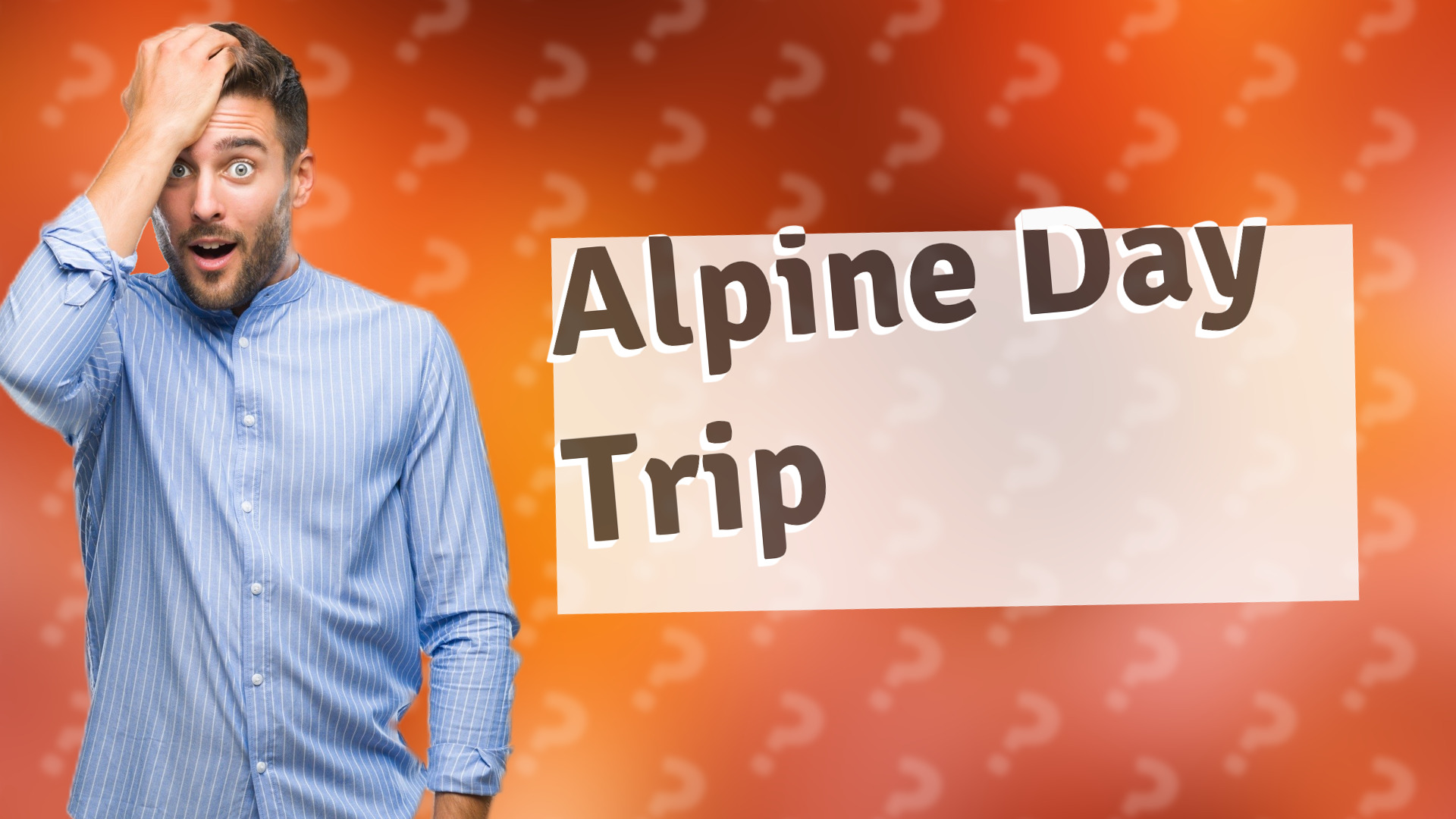 Alpine Day Trip
