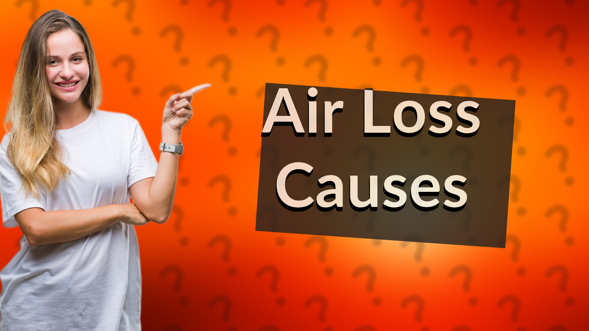 Air Loss Causes