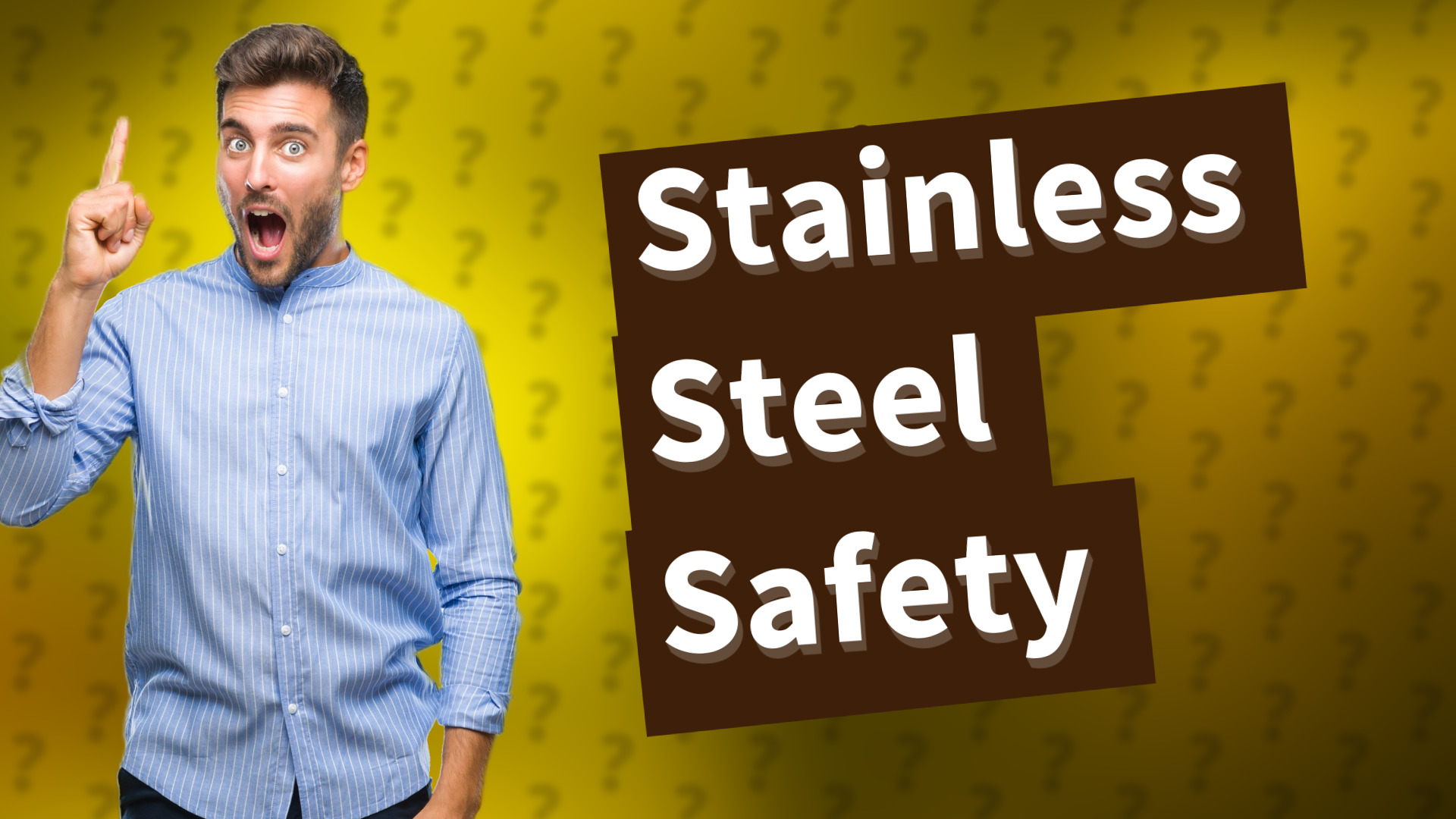 Stainless Steel Safety