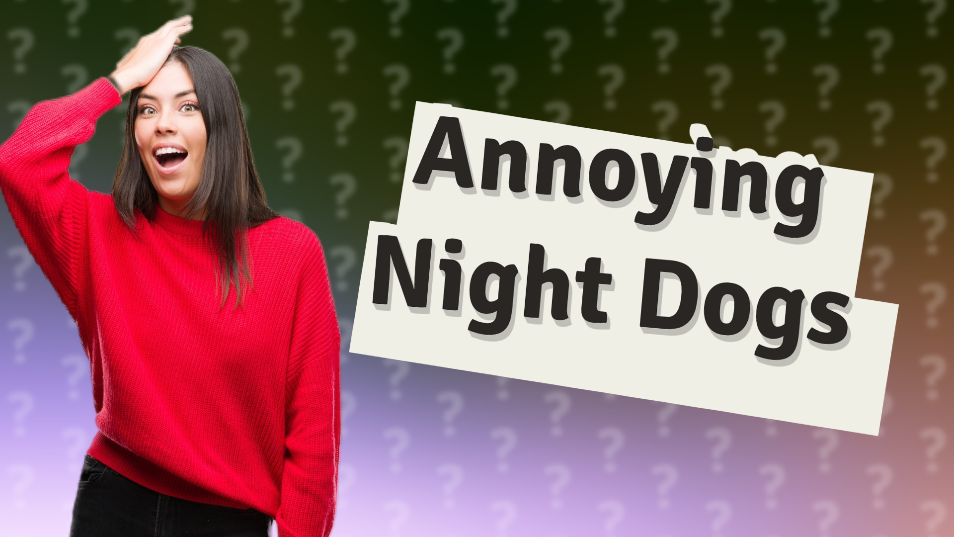 Annoying Night Dogs