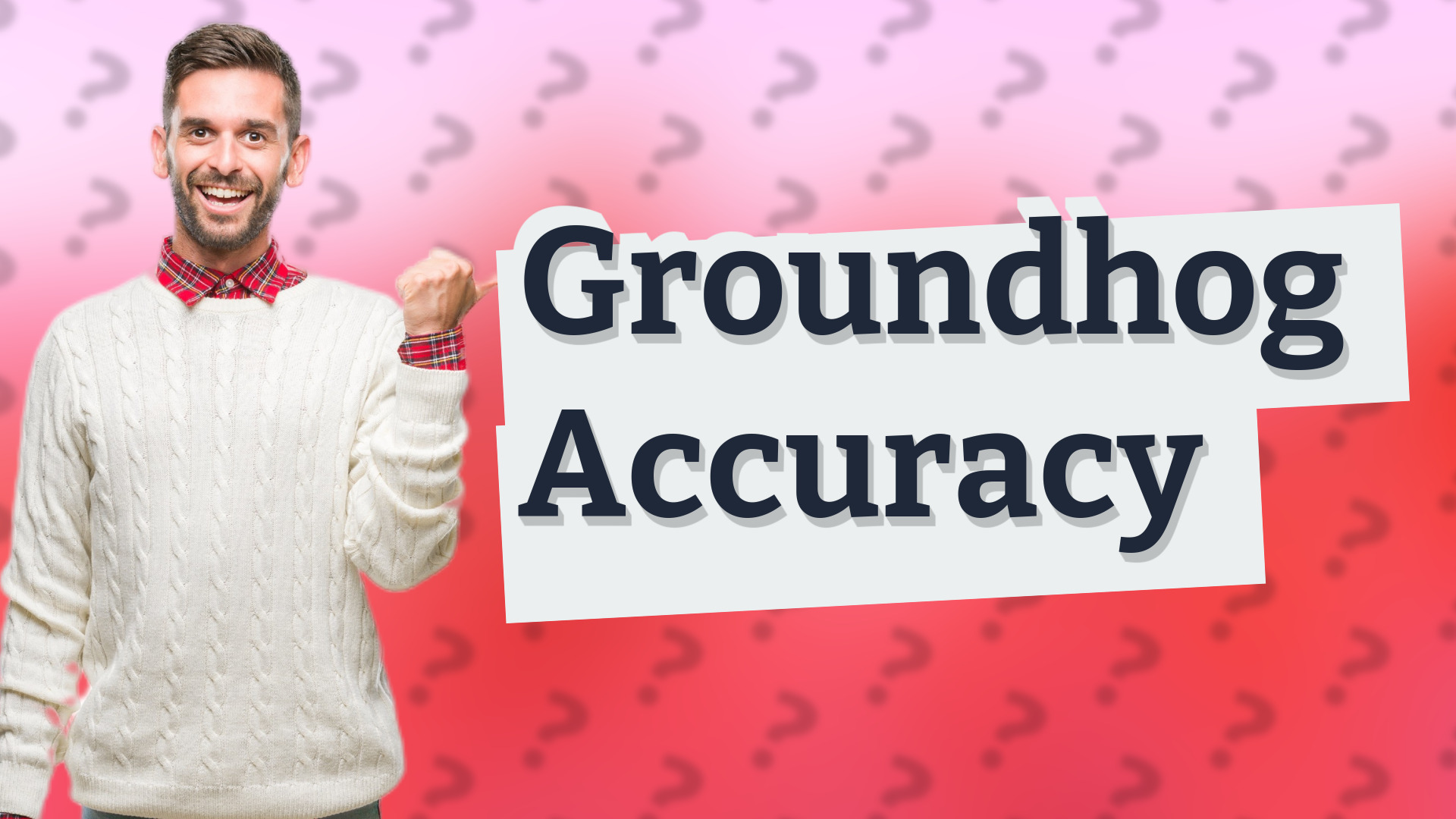 Groundhog Accuracy
