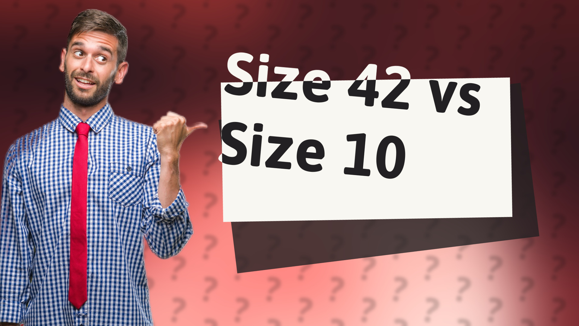 Size 42 vs Size 10
