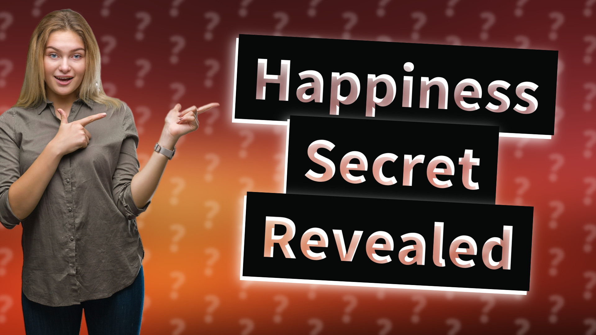 Happiness Secret Revealed