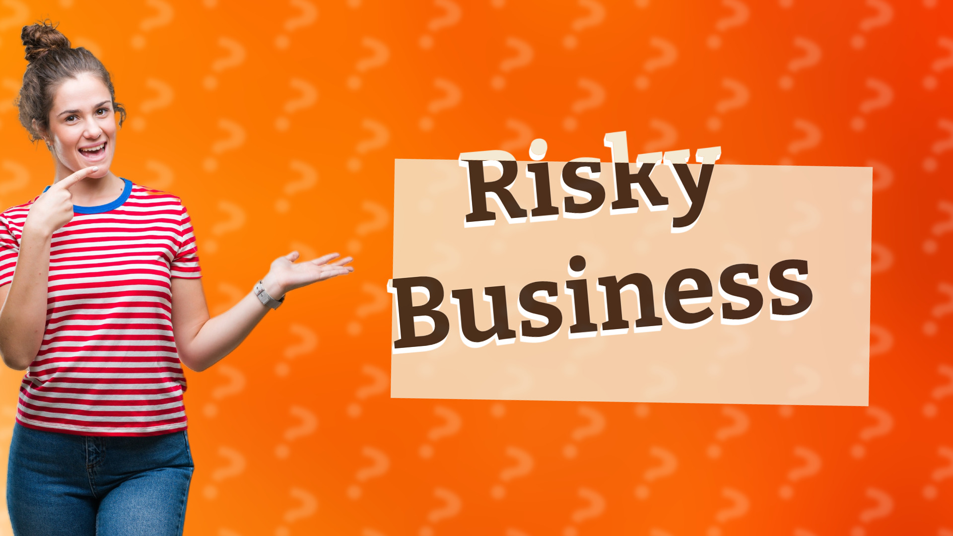Risky Business