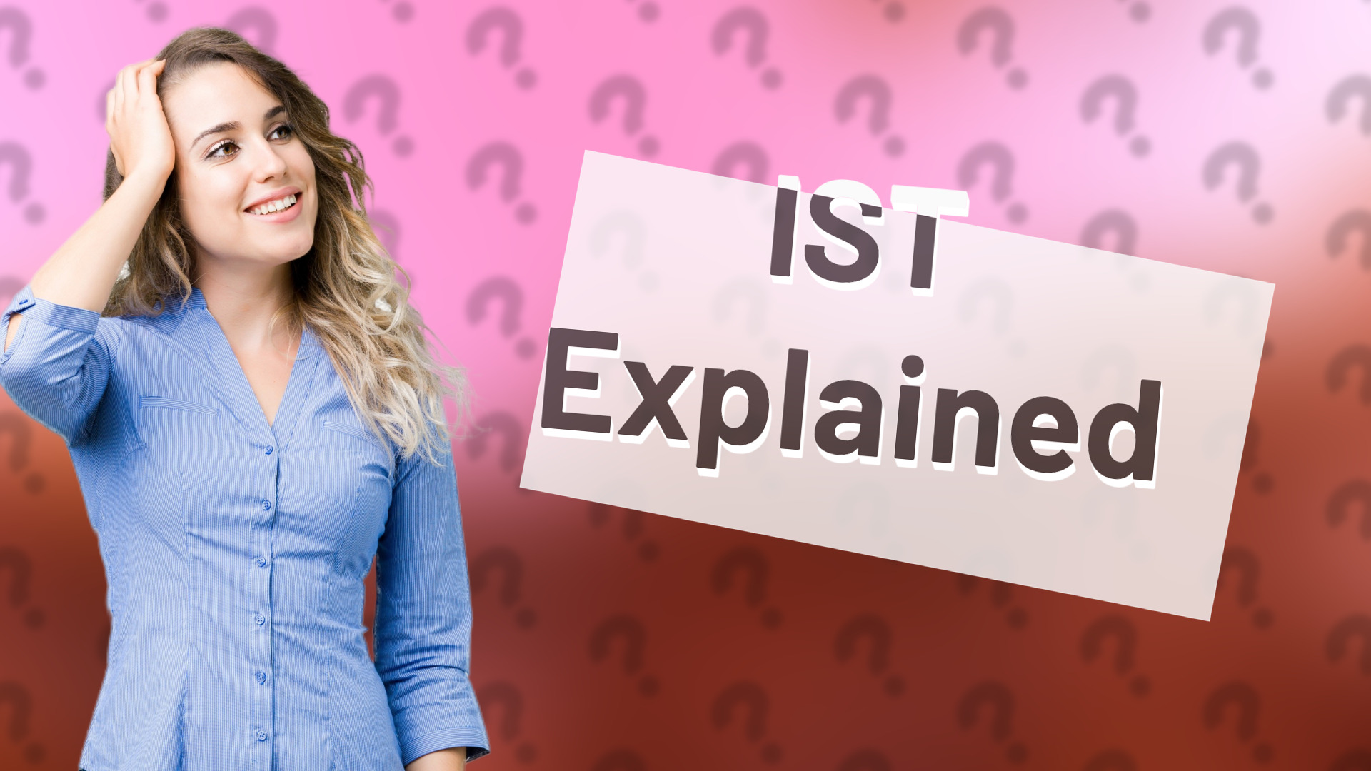 IST Explained