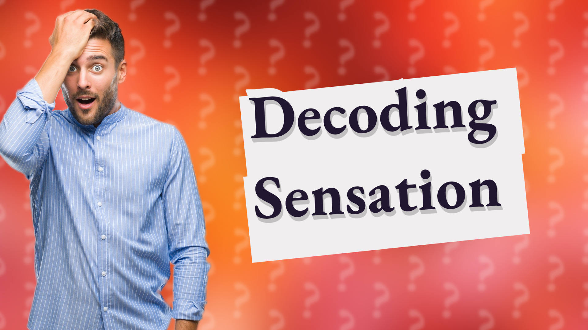 Decoding Sensation