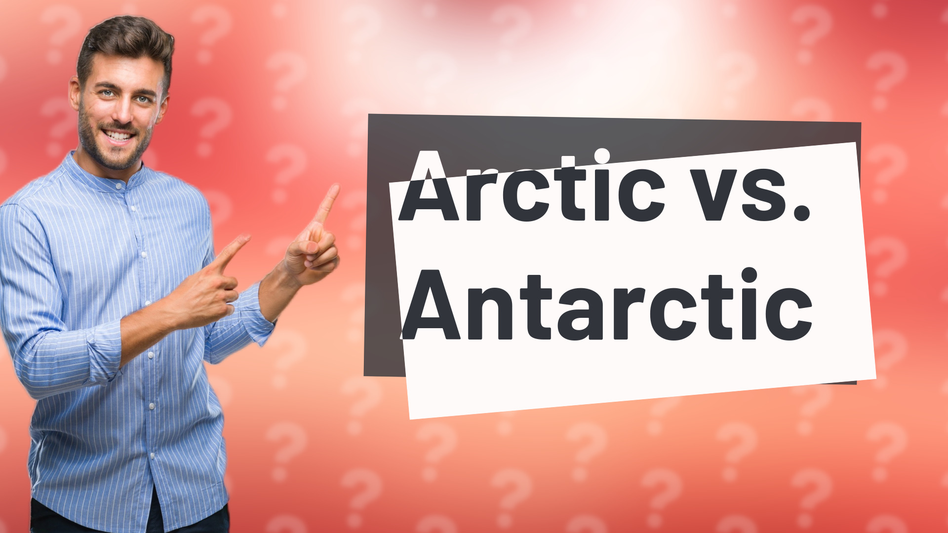 Arctic vs. Antarctic