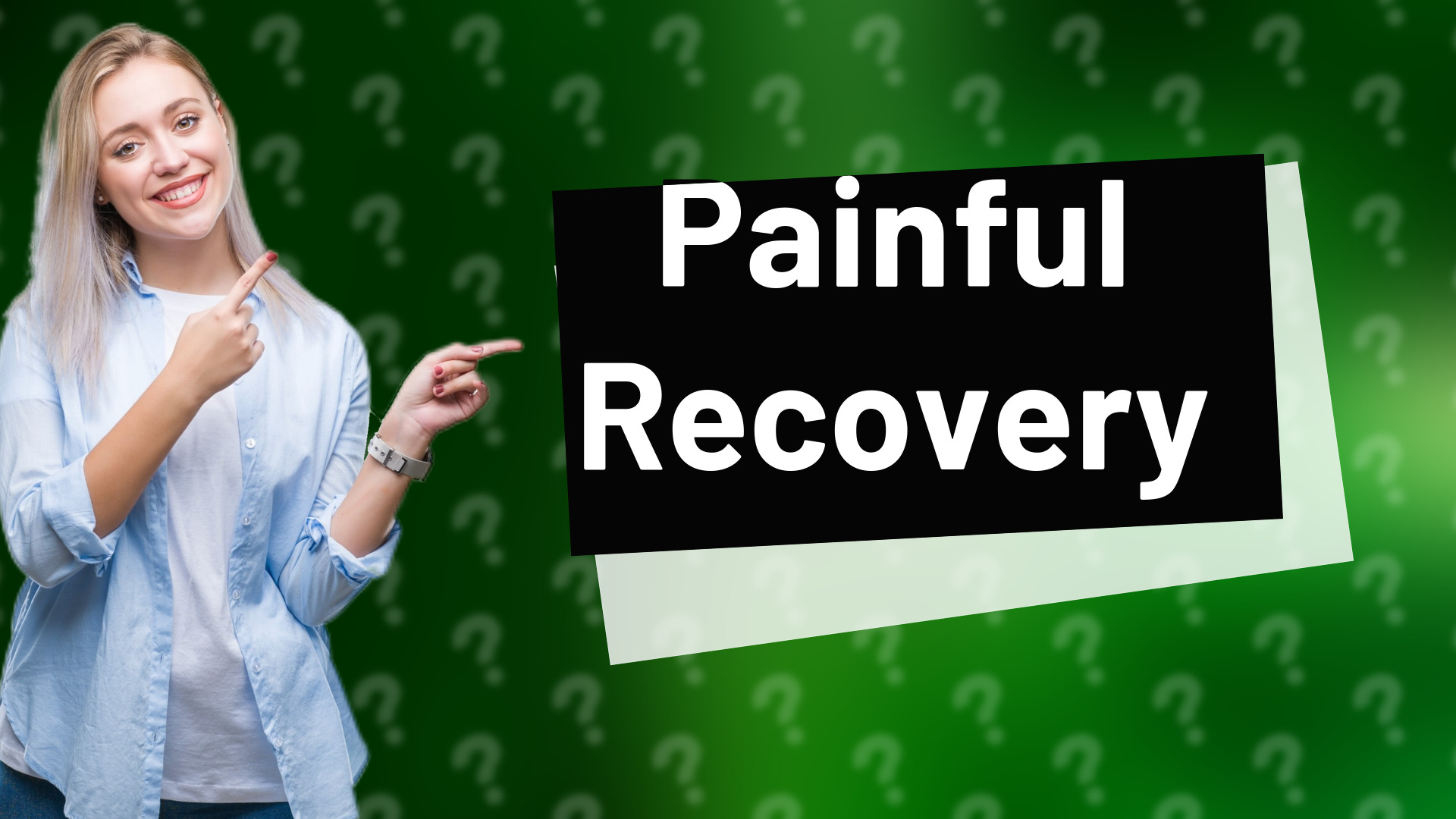 Painful Recovery