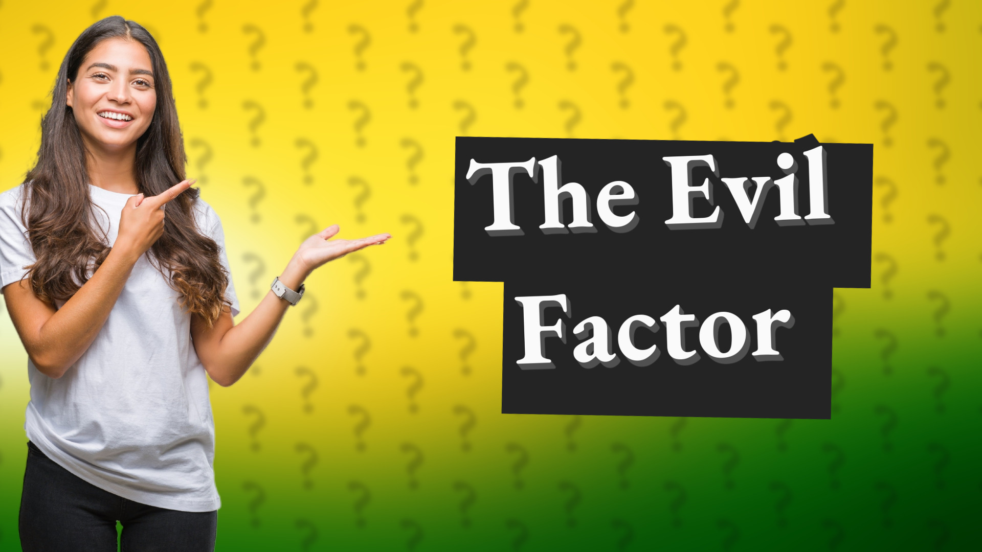 The Evil Factor