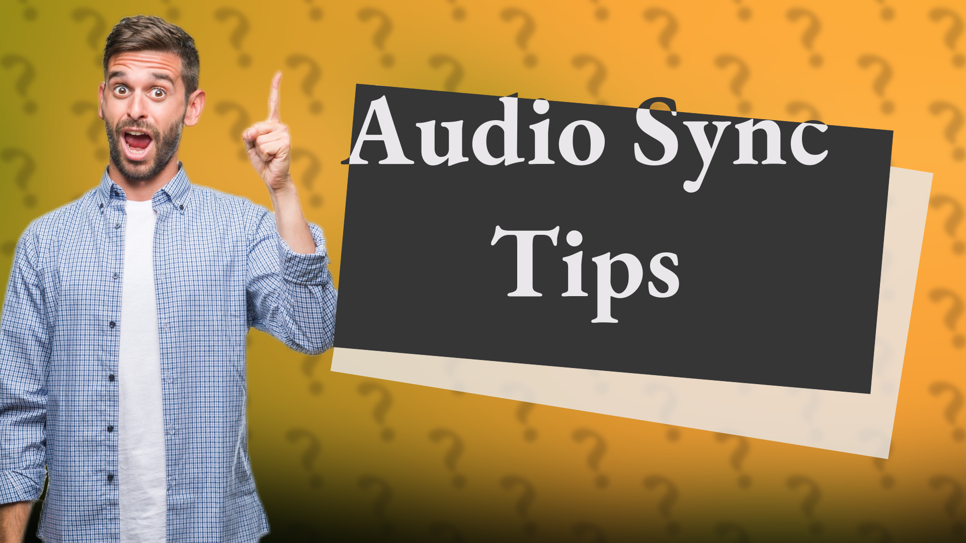 Audio Sync Tips
