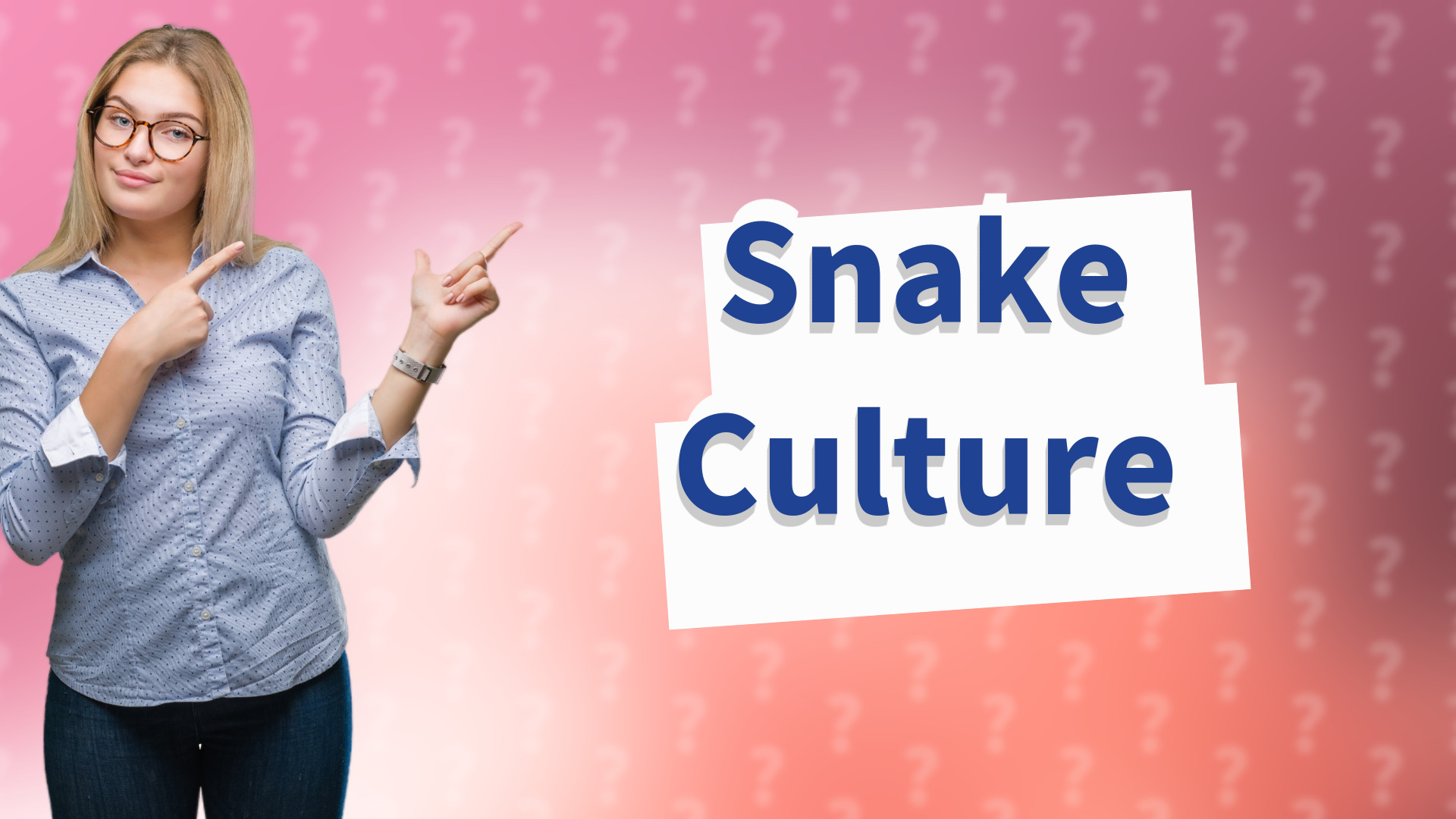 Snake Culture