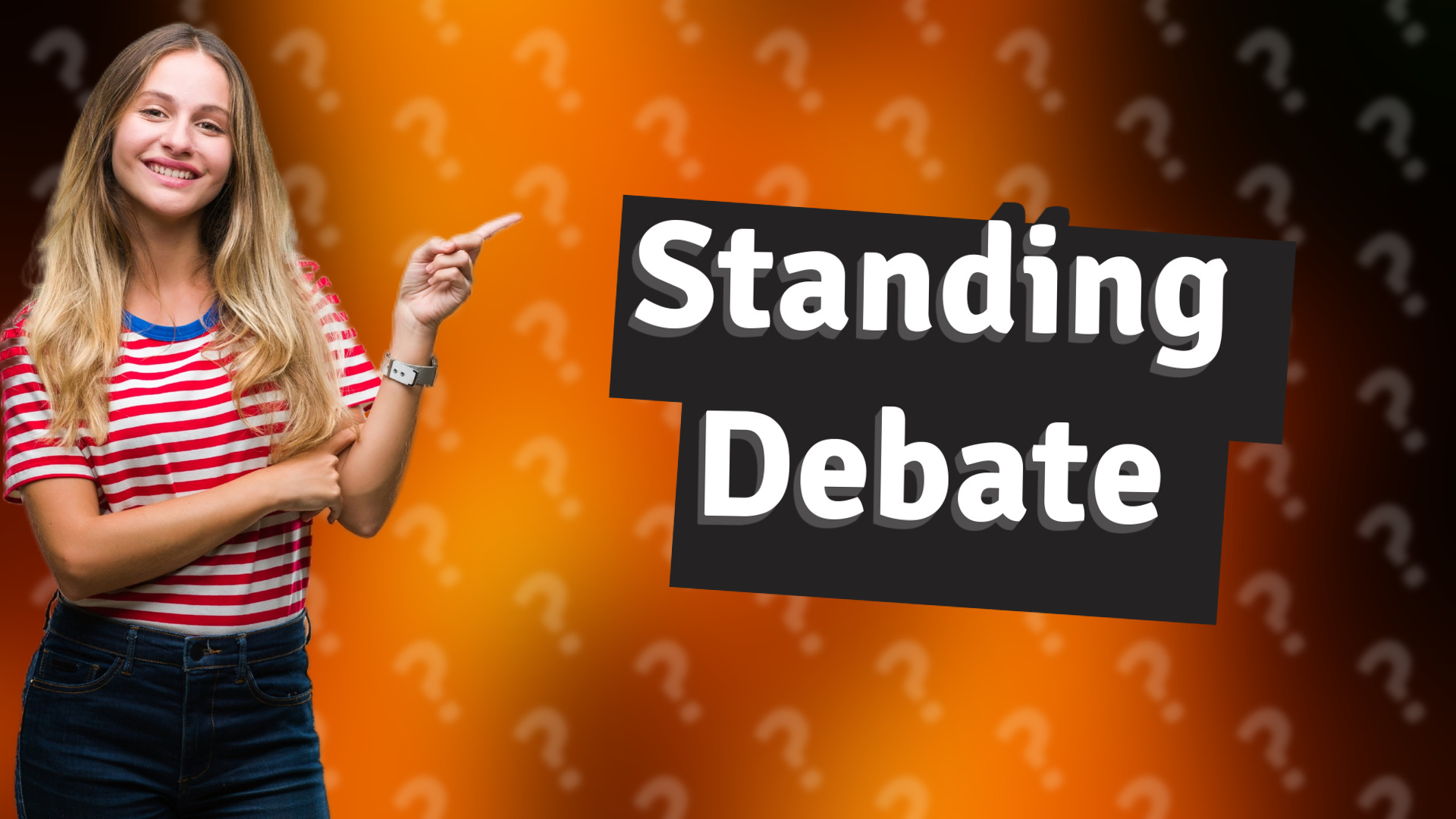 Standing Debate