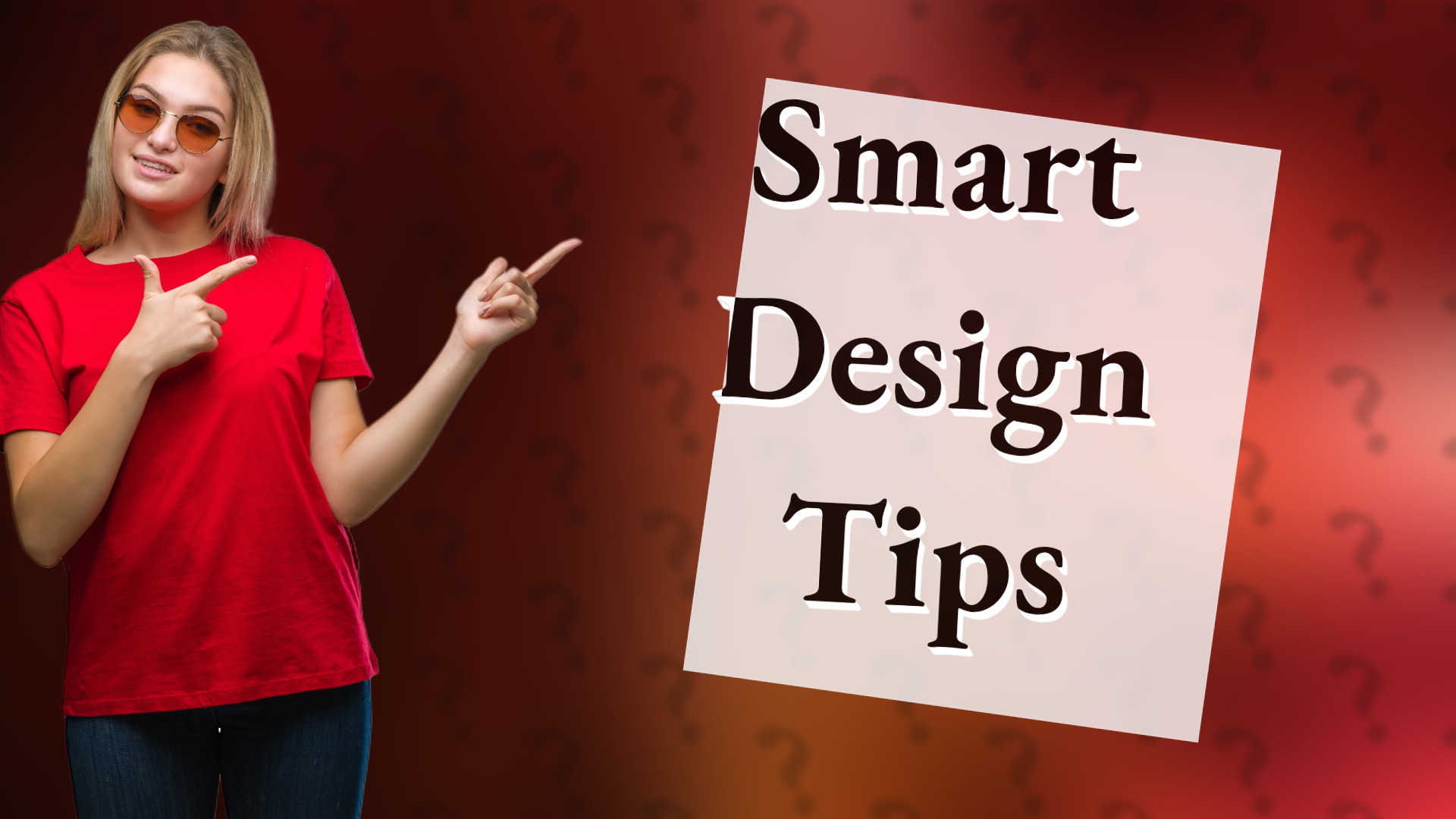 Smart Design Tips