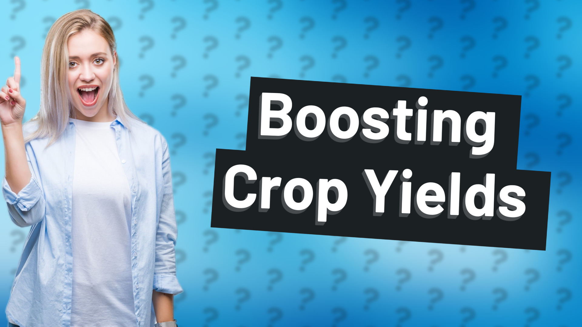 Boosting Crop Yields