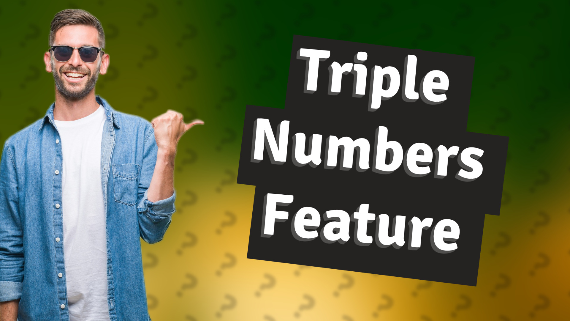 Triple Numbers Feature