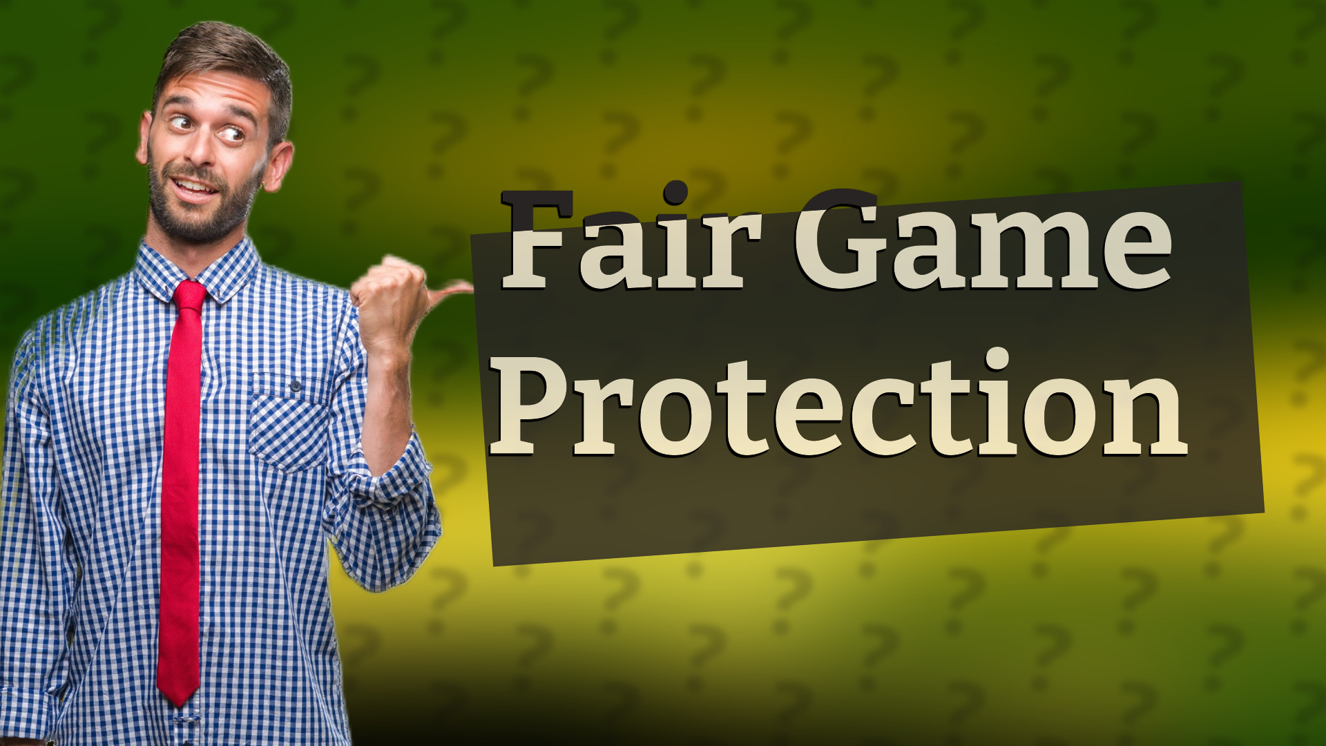 Fair Game Protection