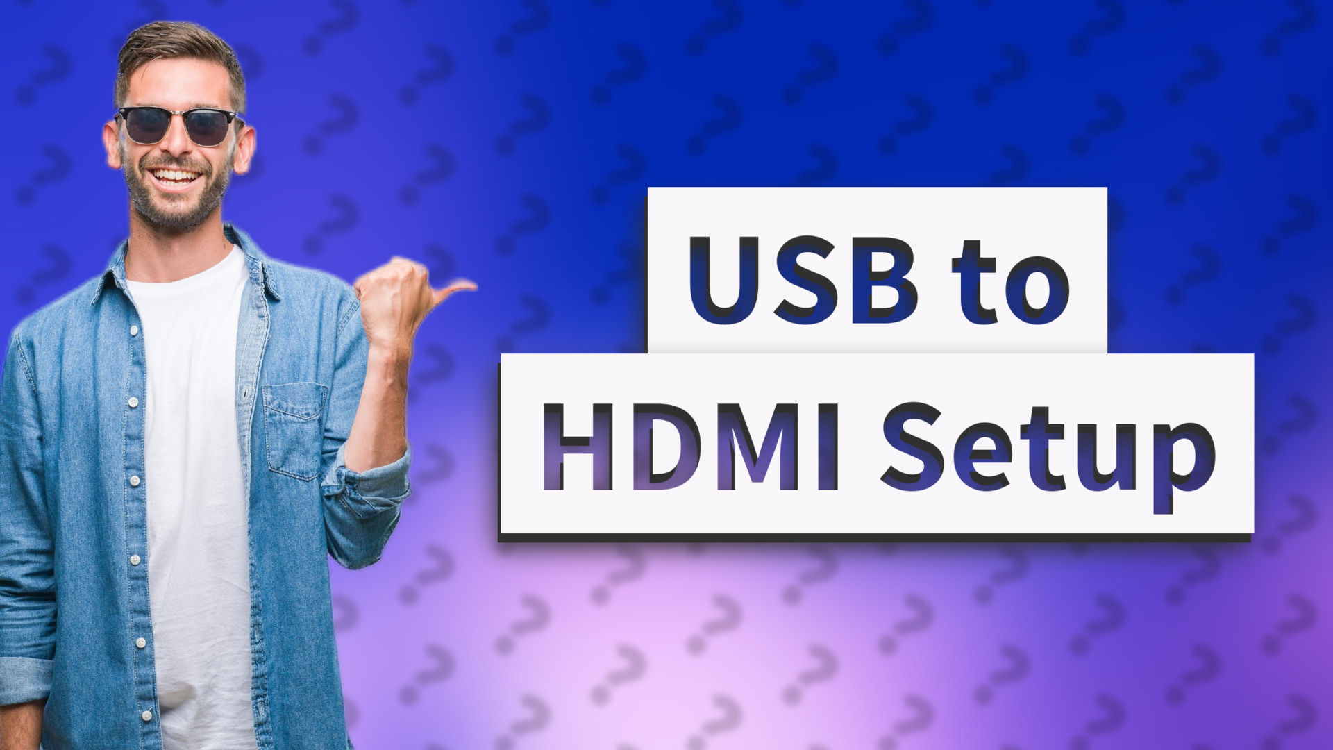 USB to HDMI Setup