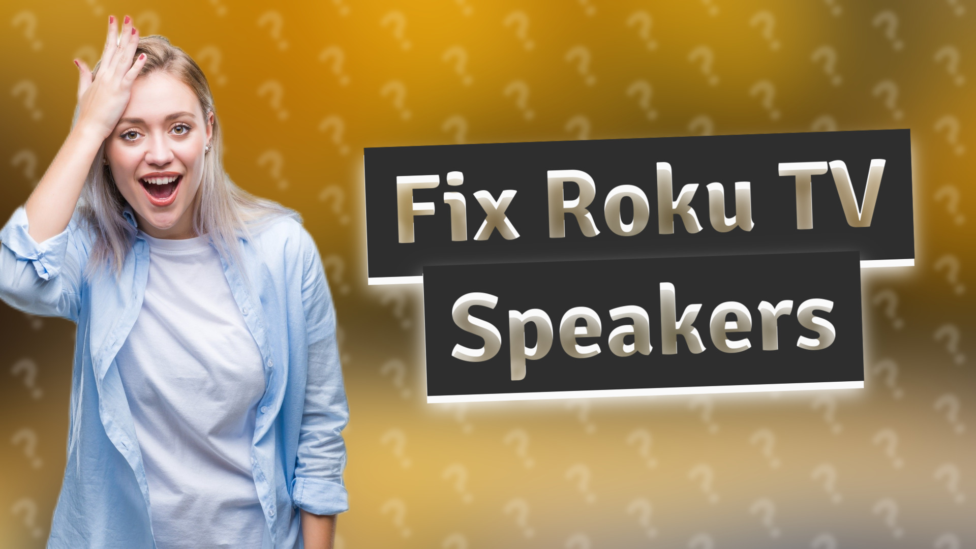Fix Roku TV Speakers