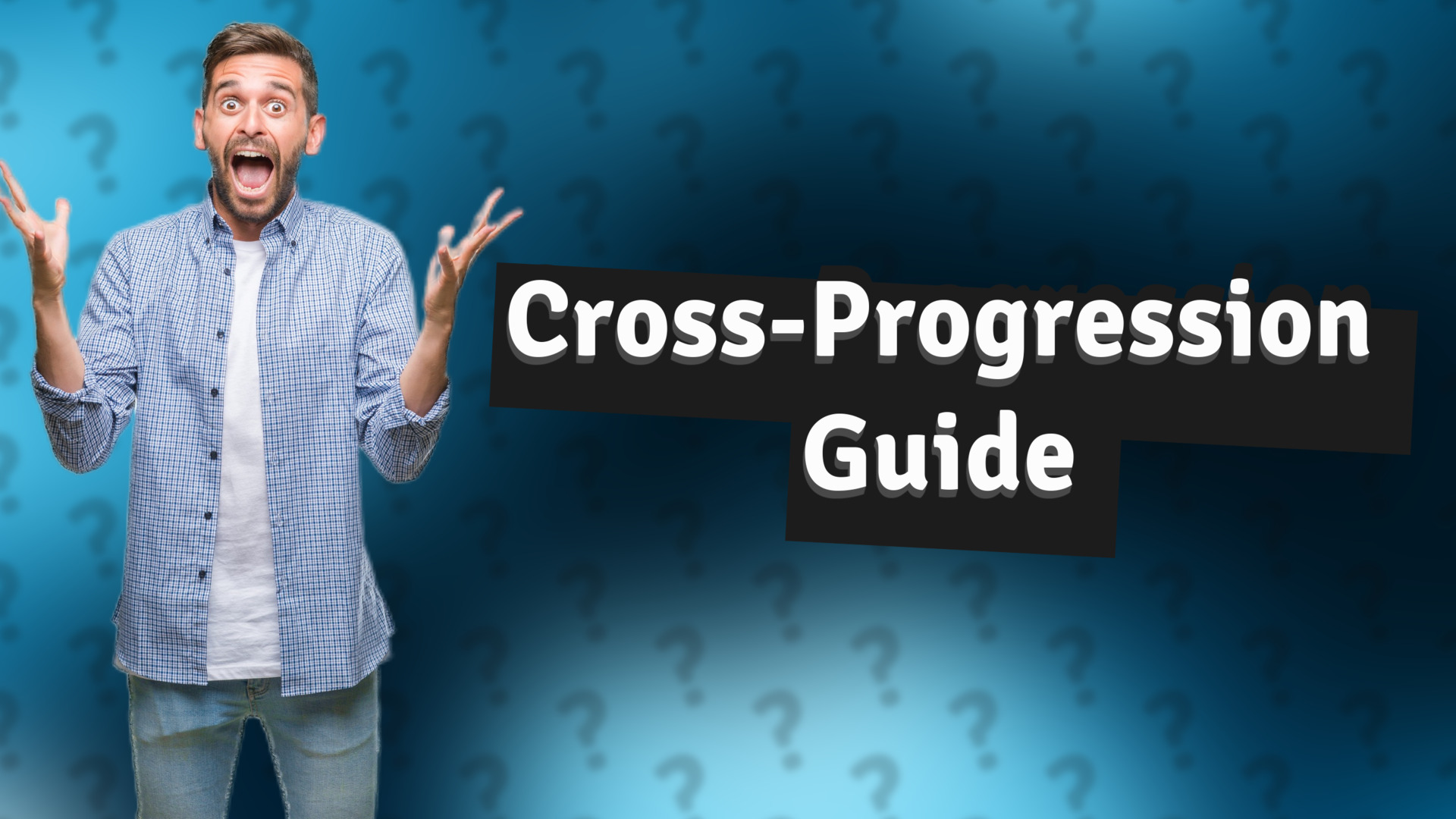 Cross-Progression Guide