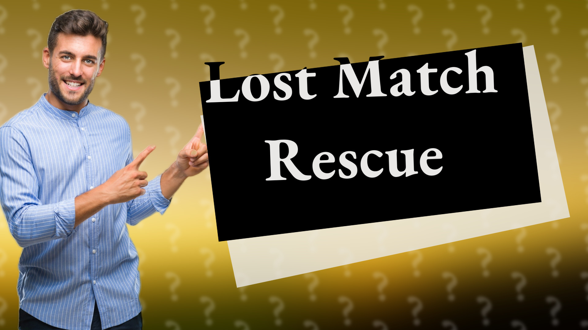 Lost Match Rescue