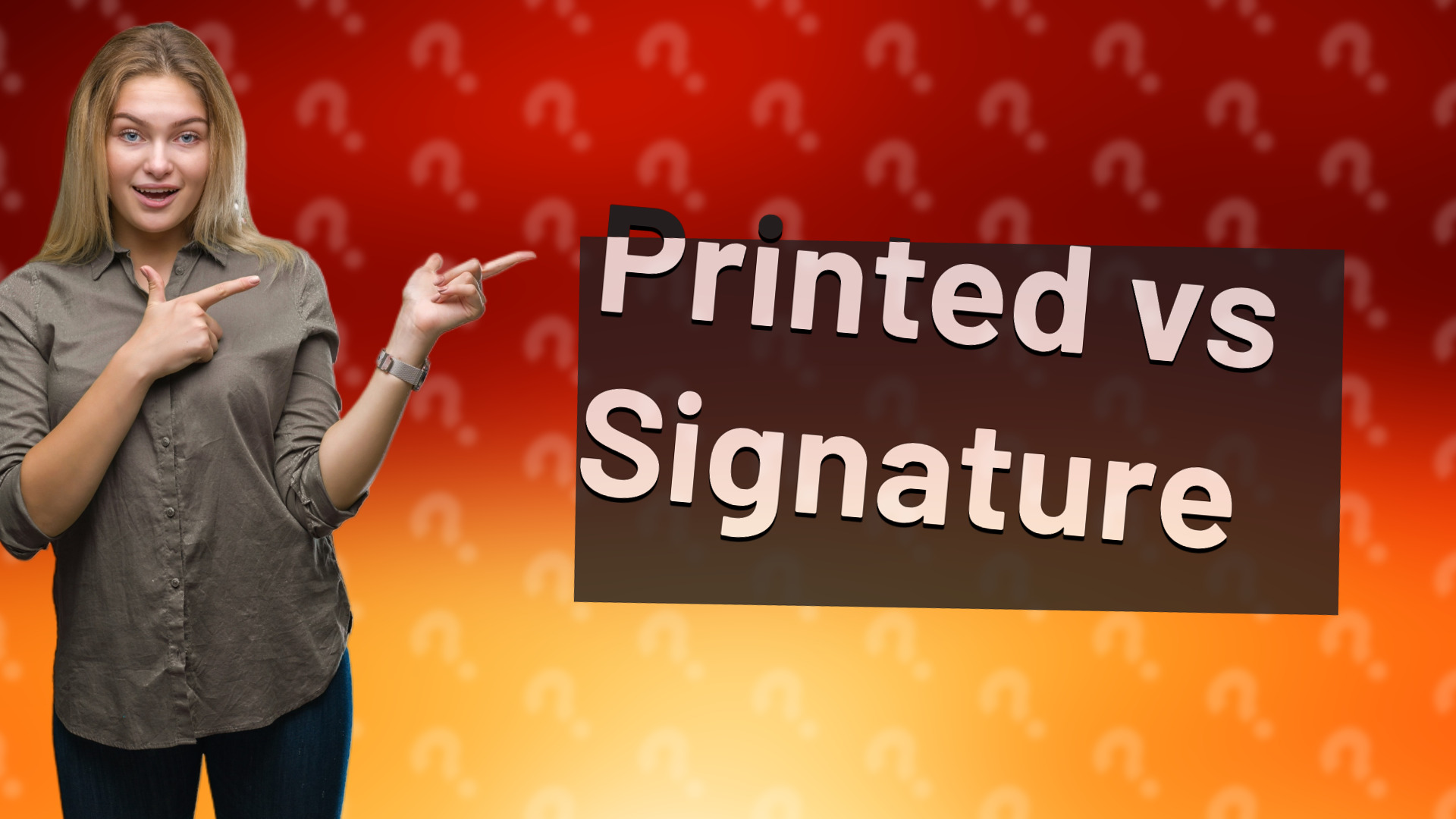Printed vs Signature