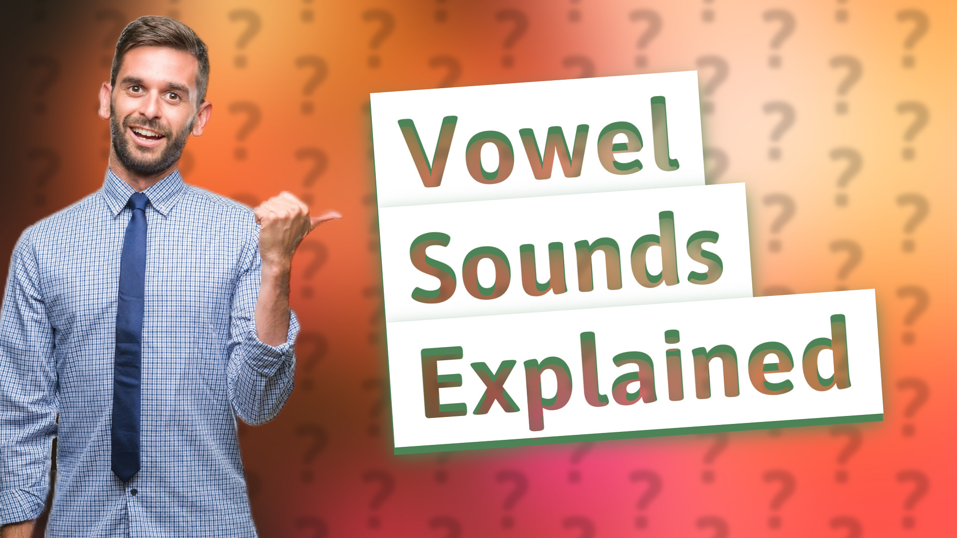 Vowel Sounds Explained