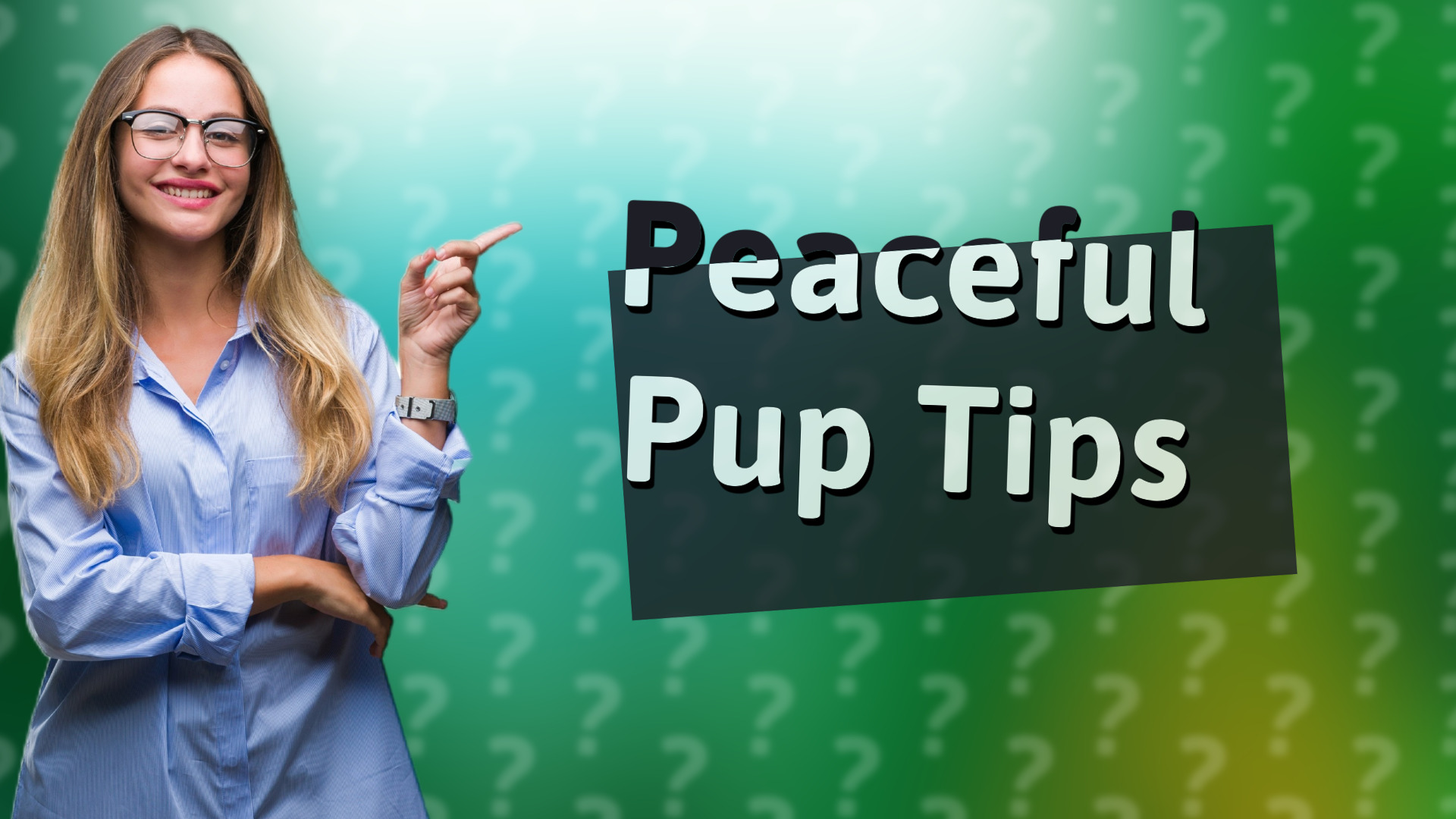 Peaceful Pup Tips