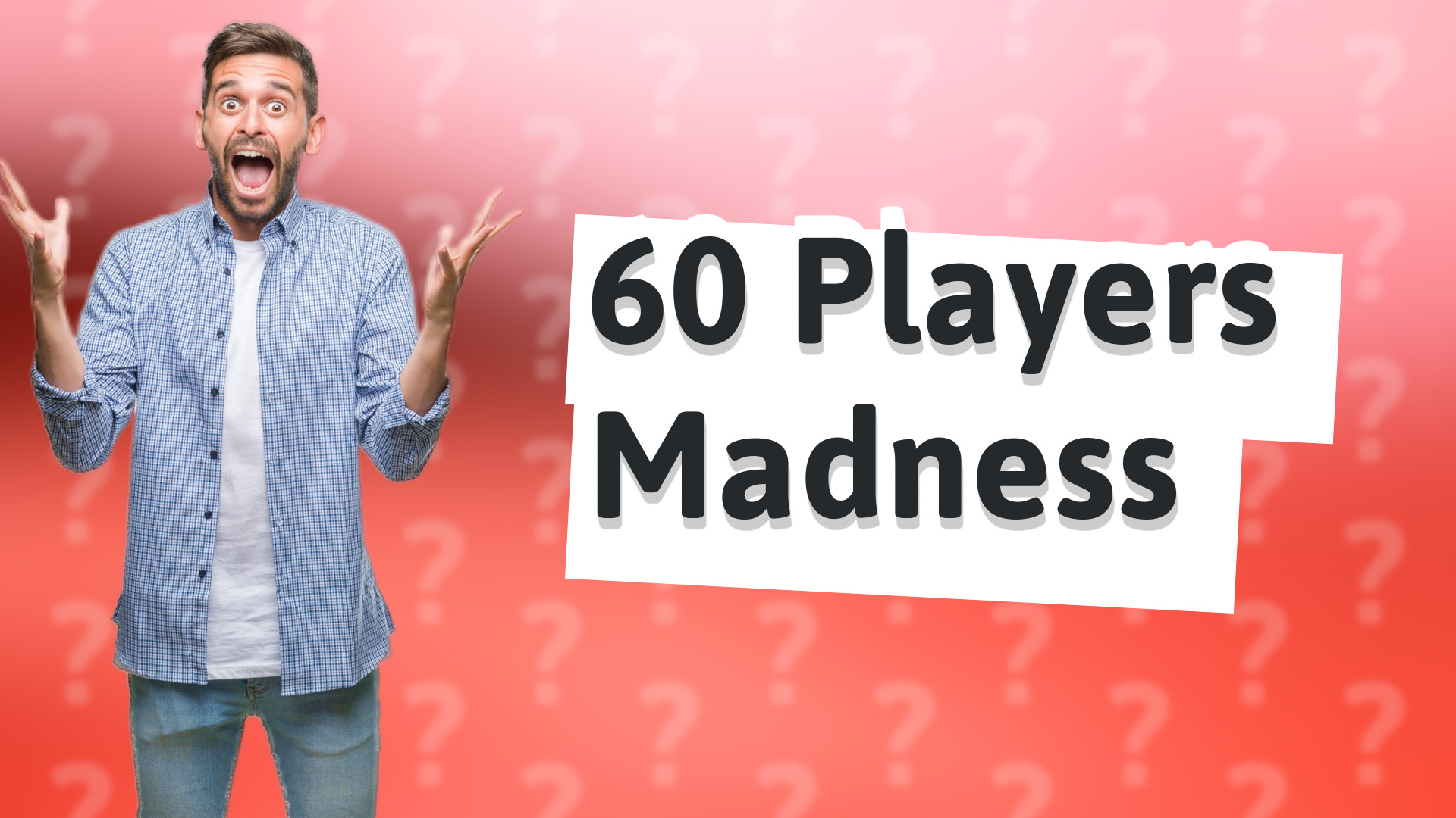 60 Players Madness