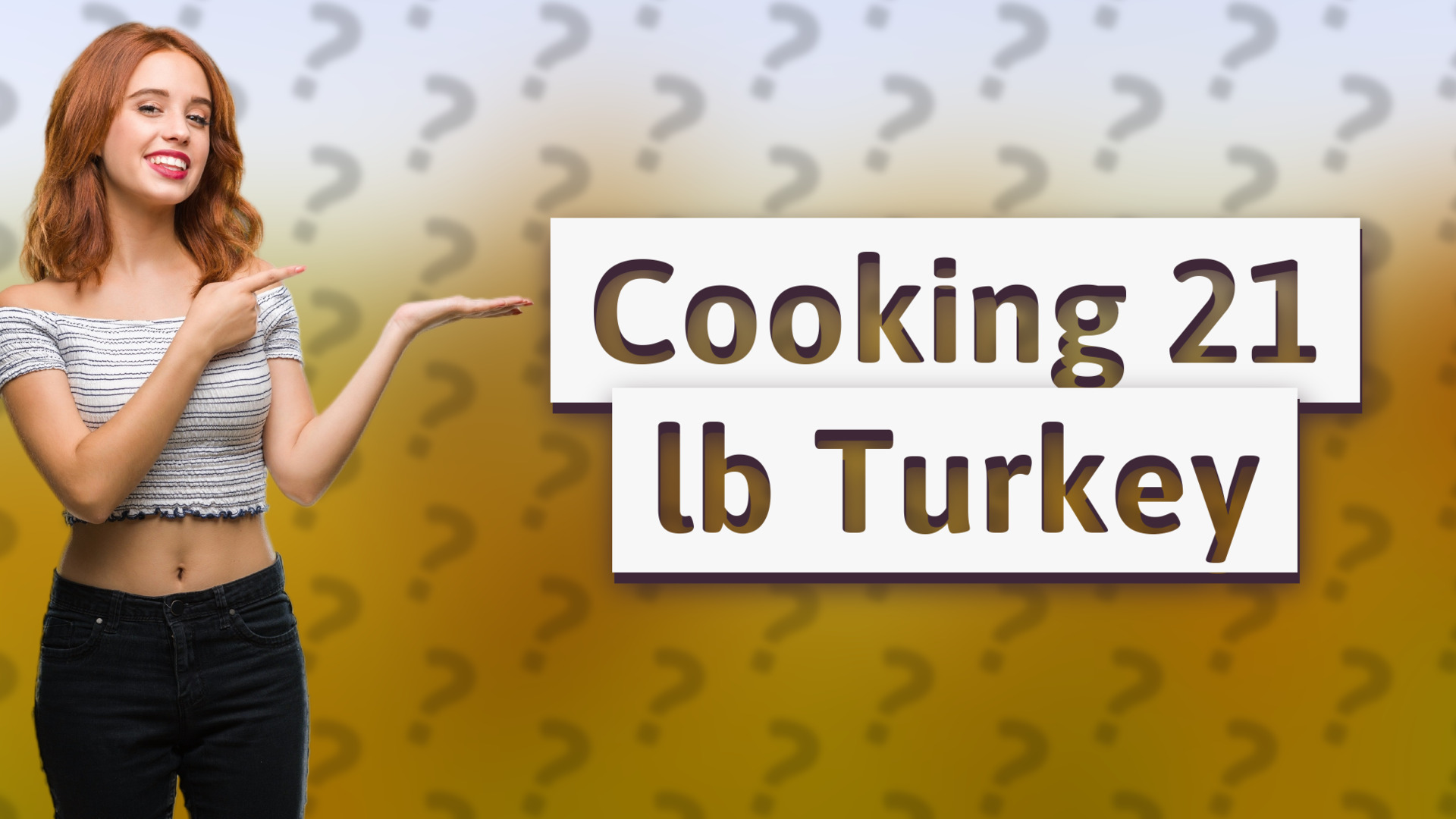 Cooking 21 lb Turkey