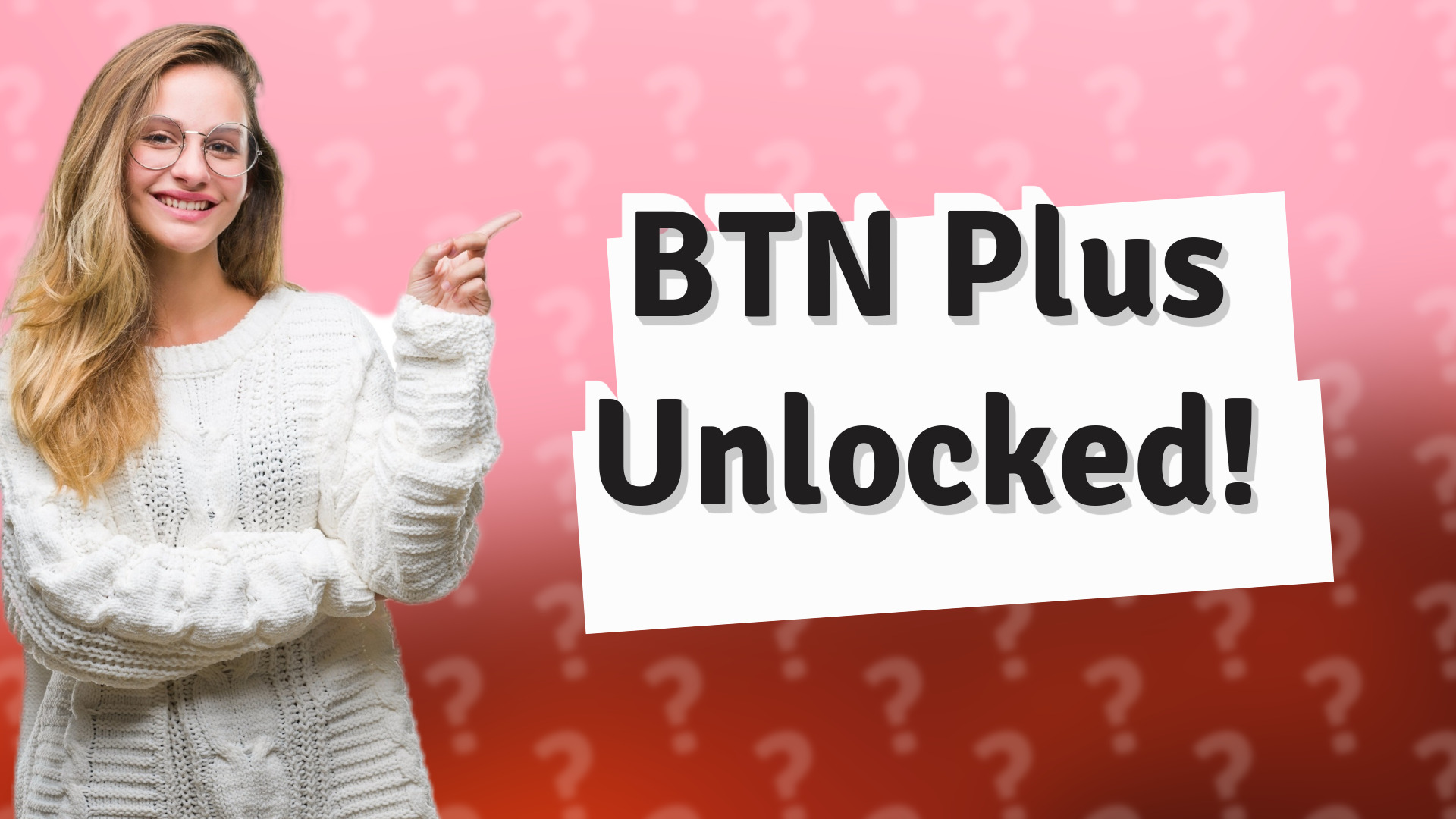 BTN Plus Unlocked!